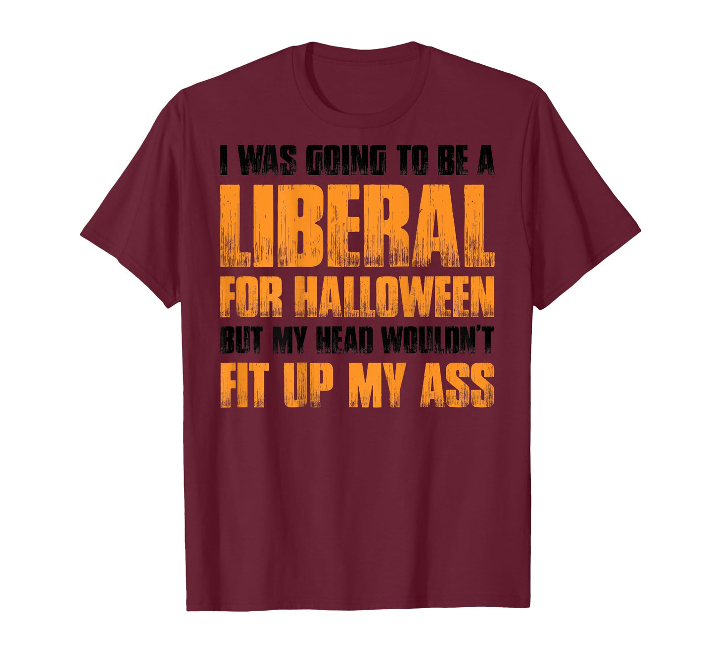 I Was Going To Be A Liberal For Halloween (on back) T-Shirt