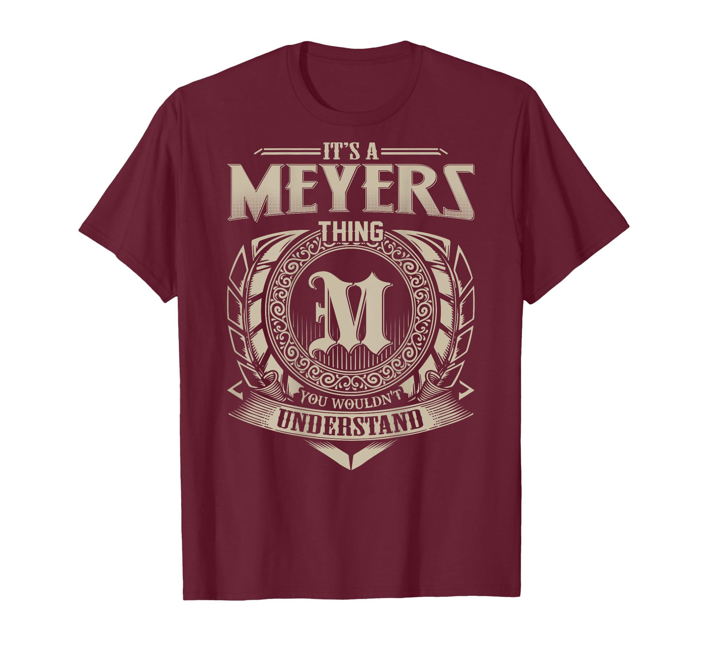 It's A MEYERS Thing You Wouldn't Understand Family Name T-Shirt