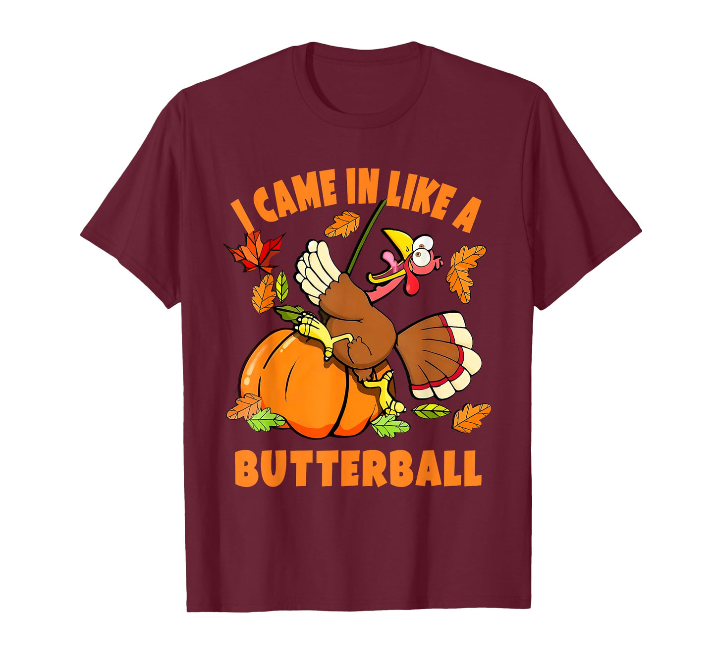 I Came In Like A Butterball Turkey Thanksgiving T-Shirt - Black, Small, Unisex-Adults/Kids, Short Sleeve, Classic Fit, Modern Humorous Cartoon Turkey Design, Thanksgiving