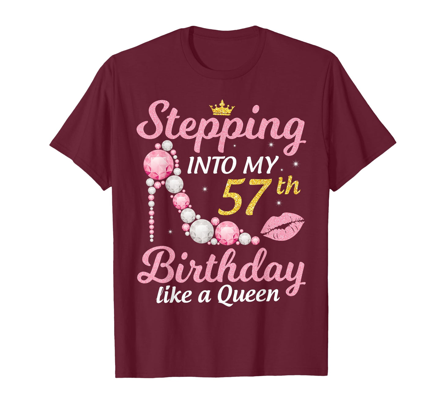 Stepping Into My 57th Birthday Like A Queen Happy To Me Mom T-Shirt