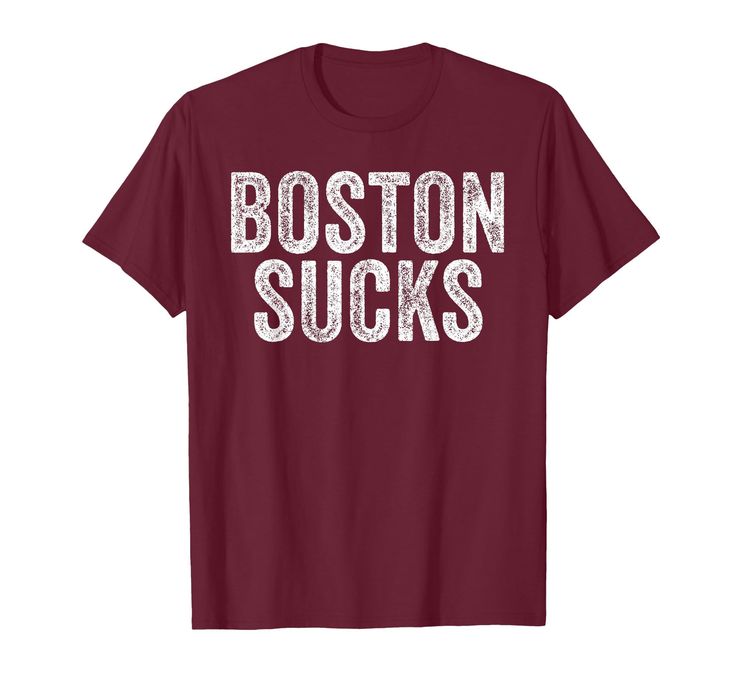 BOSTON SUCKS Funny Hate City Gag Humor Sarcastic Quote Gift T-Shirt