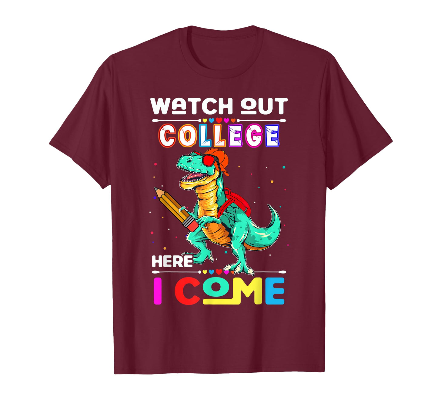 Watch Out College Here I Come Dinosaurs Back To School T-Shirt