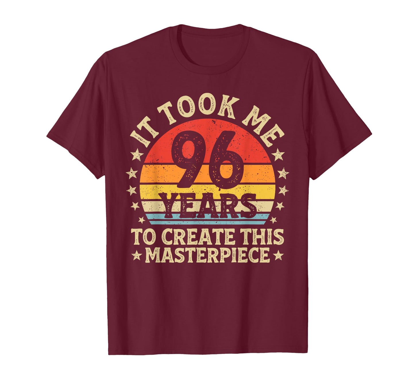 It Took Me 96 Years to Create This Masterpiece 96th Birthday T-Shirt