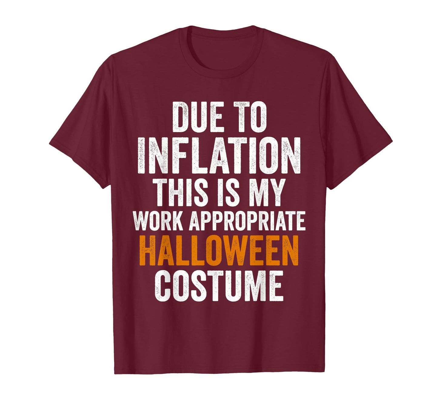 Due to Inflation This is Work Appropriate Halloween Costume T-Shirt