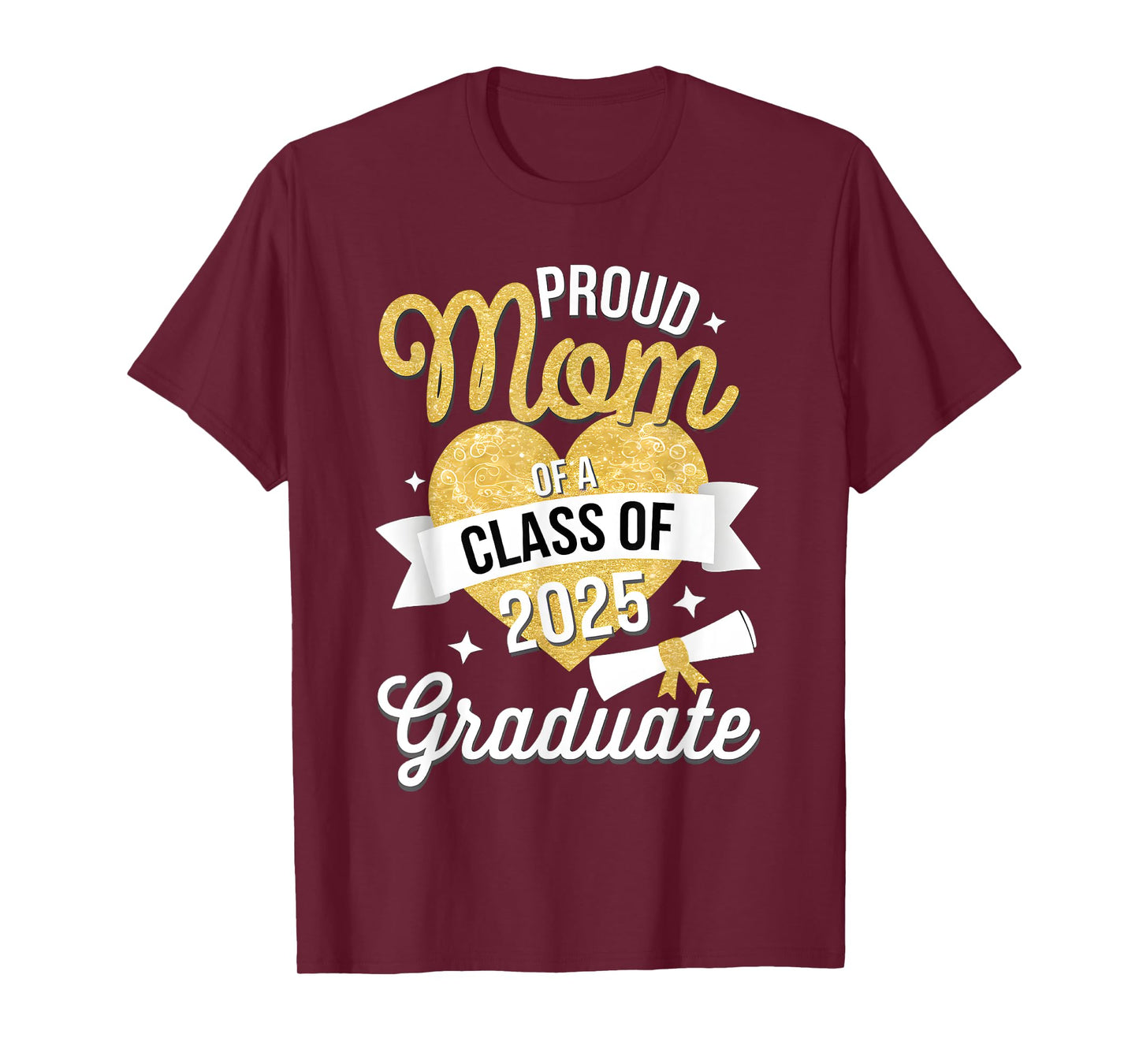 Mom Senior 2025 Proud Mom Of A Class Of 2025 Graduate Mother T-Shirt