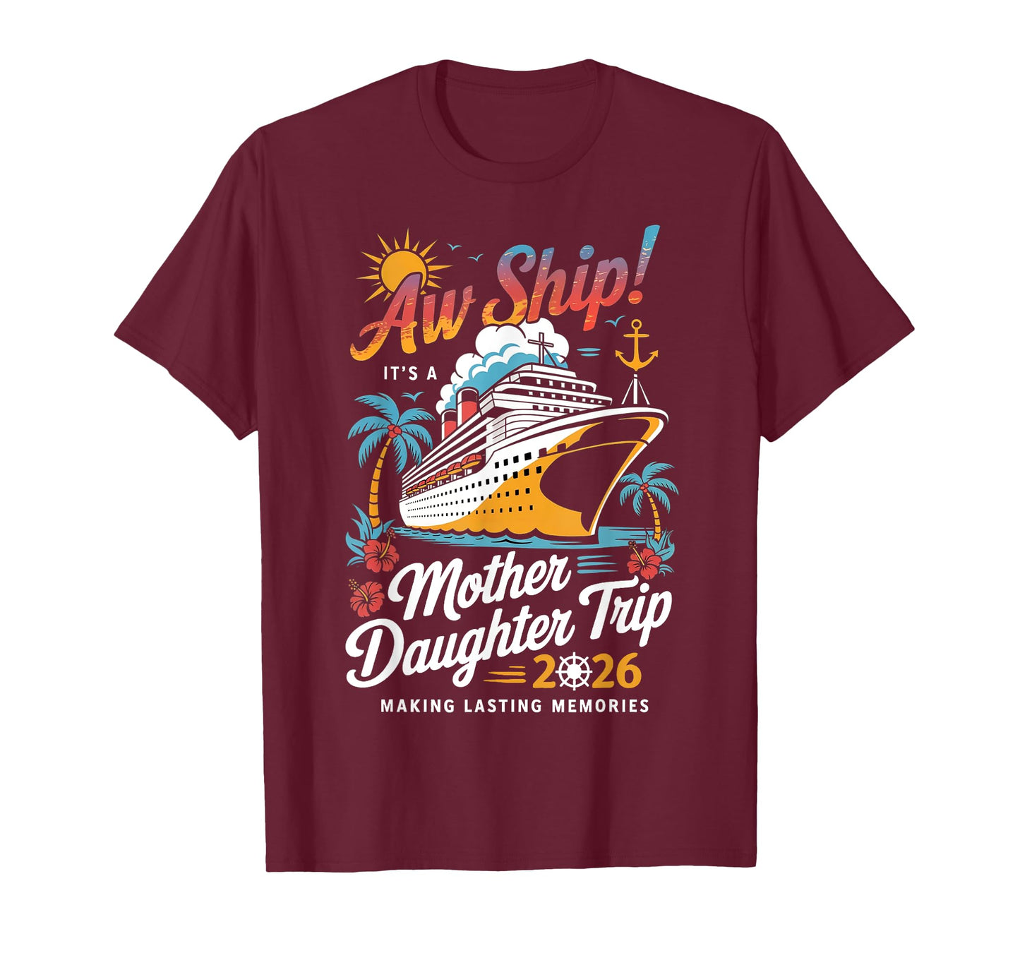 Aw Ship It's A Mother Daughter Cruise Trip 2026 Matching T-Shirt