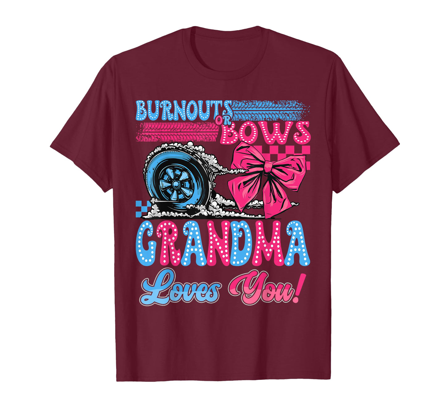 Burnouts or Bows Grandma Loves You Gender Reveal Party T-Shirt