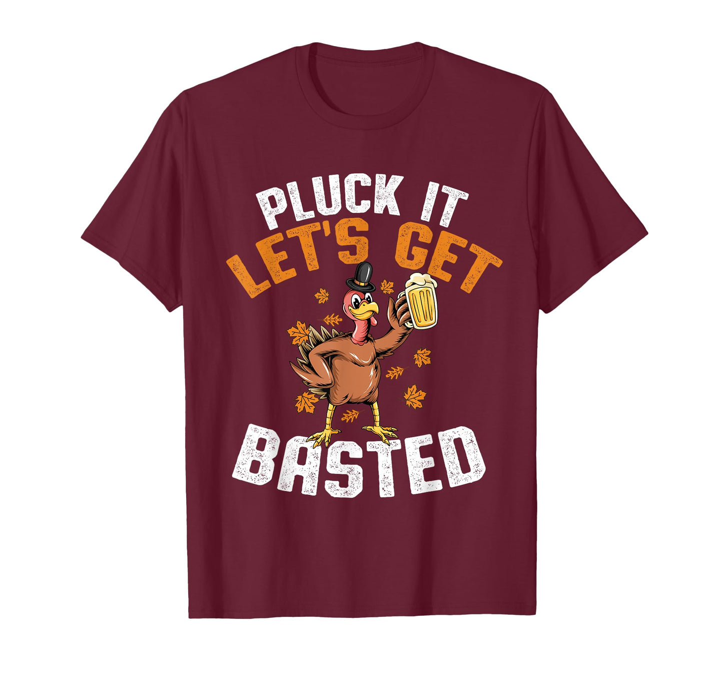 Pluck It Let's Get Basted Funny Thanksgiving Holiday T-Shirt