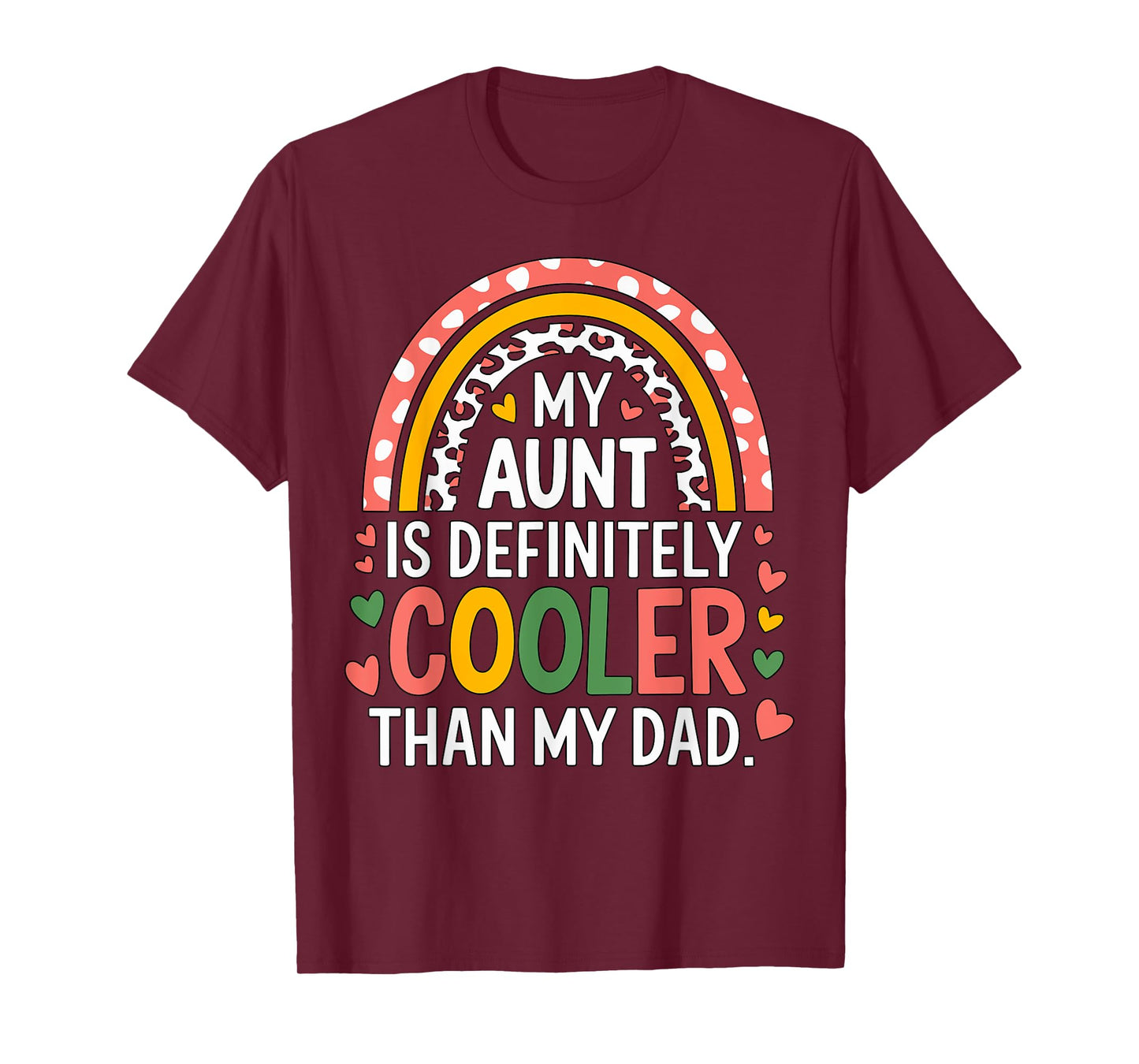 My Aunt is definitely Cooler than my Dad T-Shirt