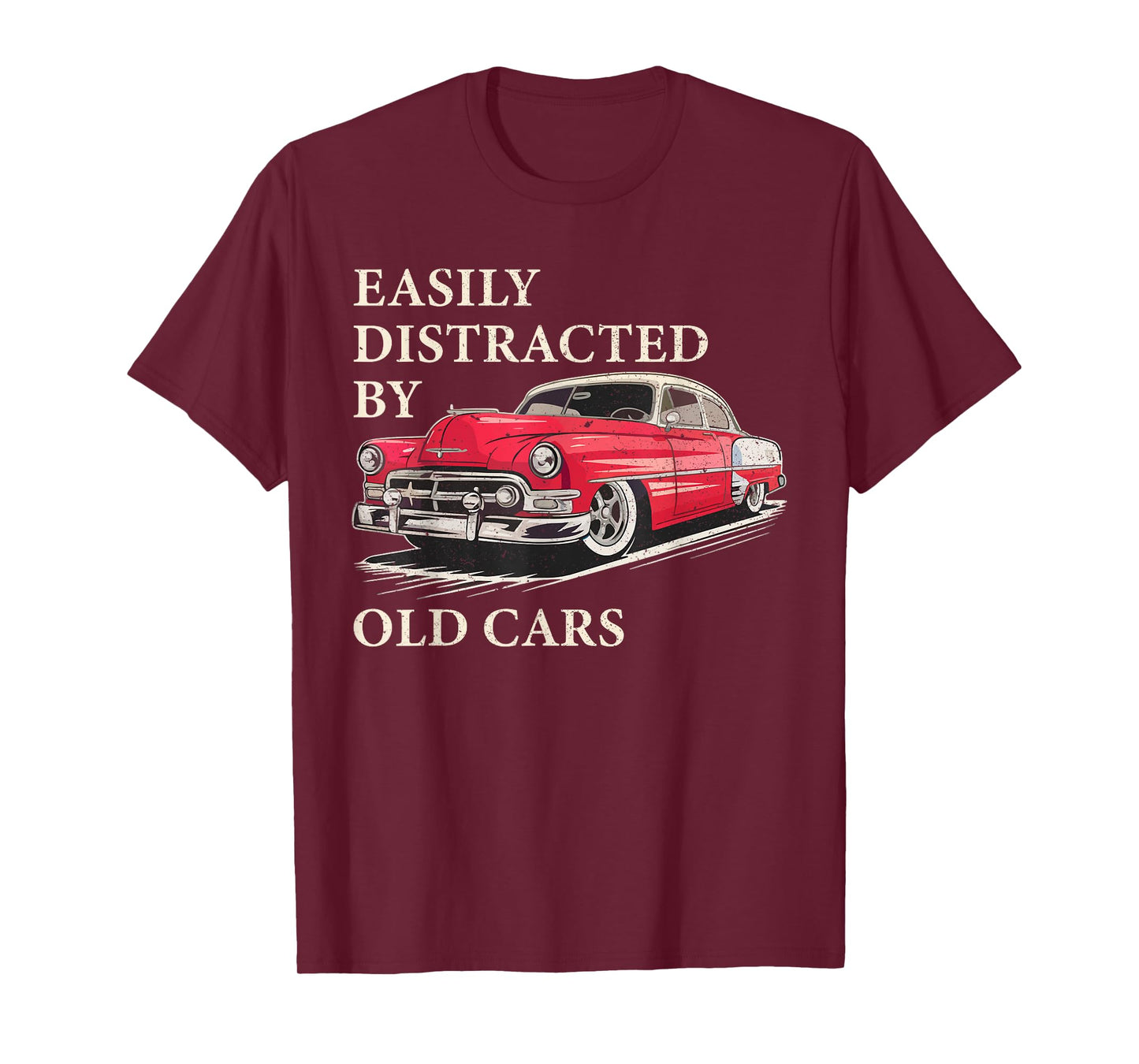 Easily Distracted By Old Cars Shirt Vintage Classic Car Guy T-Shirt
