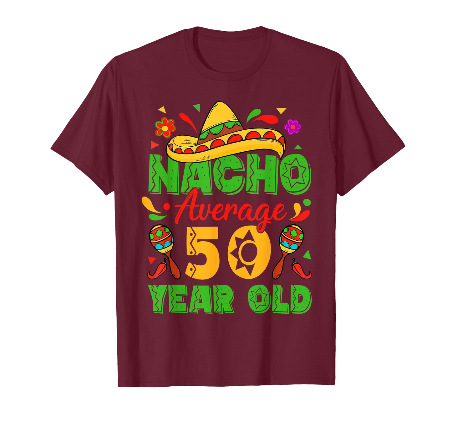 Nacho Average 50 Year Old Cinco De Mayo 50th Birthday Funny T-Shirt