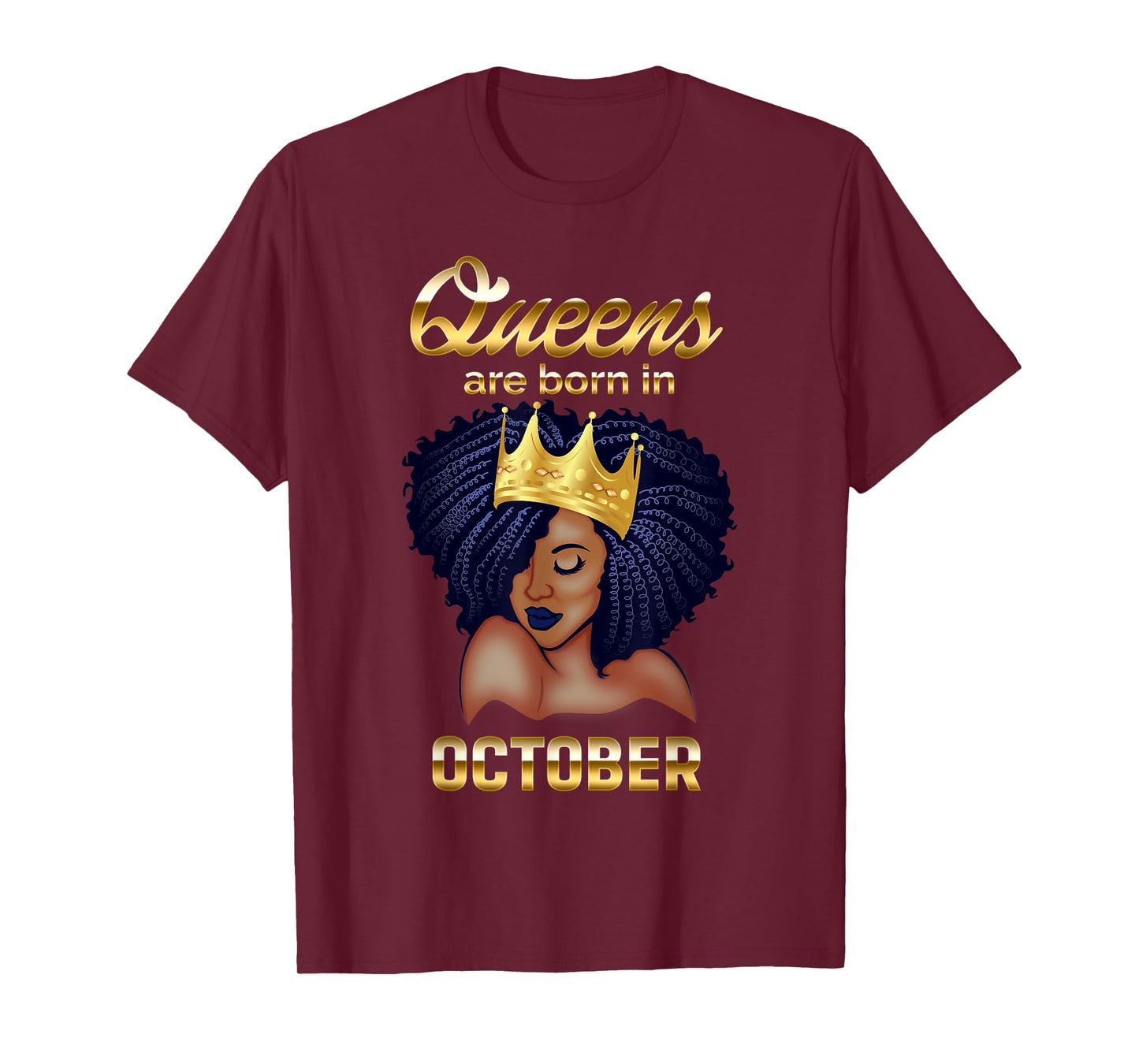 Queens Are Born In October Birthday T-Shirt for Black Women T-Shirt