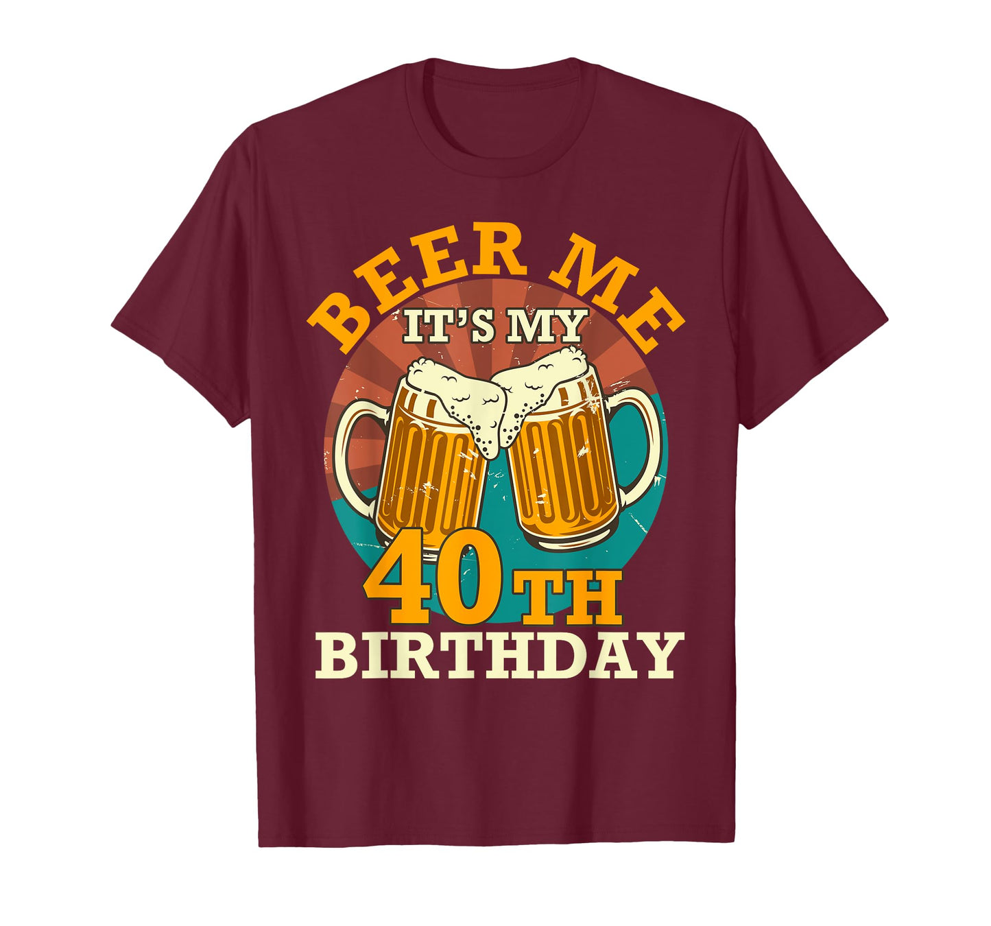 Beer Me It's My 40th Birthday Beer Drinking 40 Years Old T-Shirt