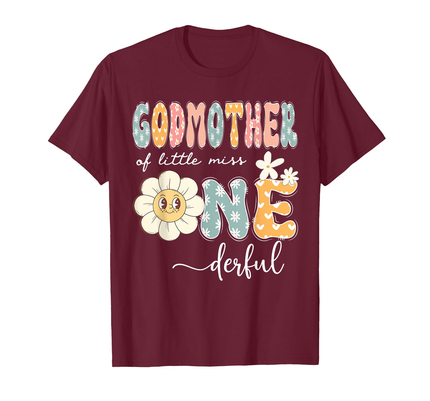 GodMother Of Little Miss Onederful 1St Birthday Girl Daisy T-Shirt