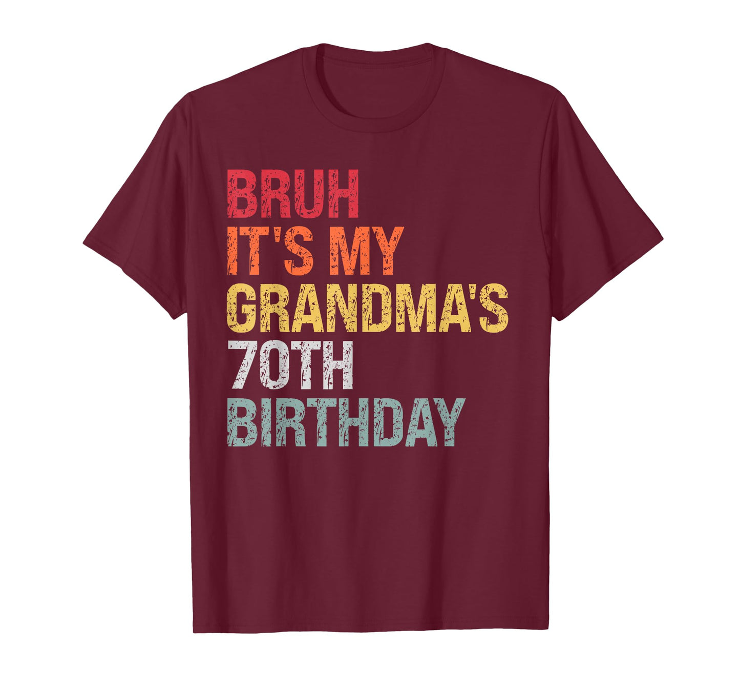 Bruh It's My Grandma's 70th Birthday Queen 70 Year Old Funny T-Shirt