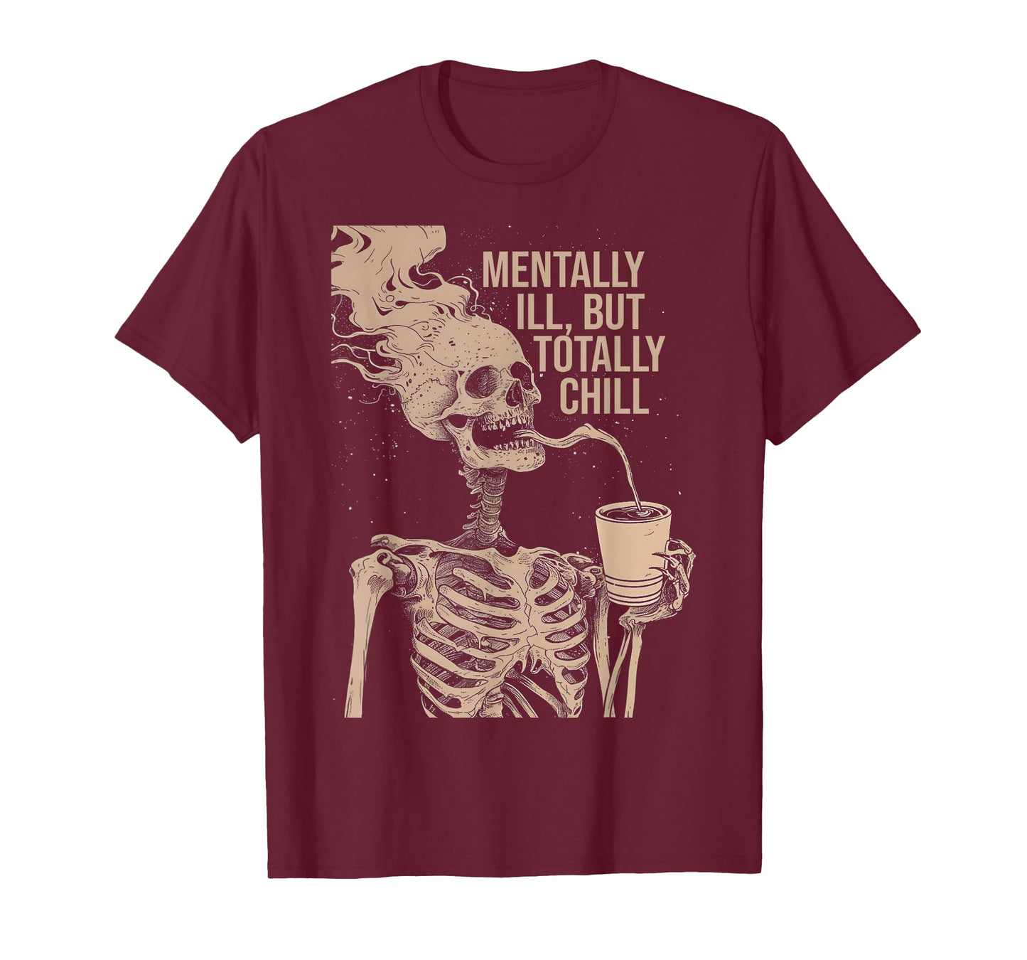 Mentally Ill But Totally Chill Halloween Costume Skeleton T-Shirt