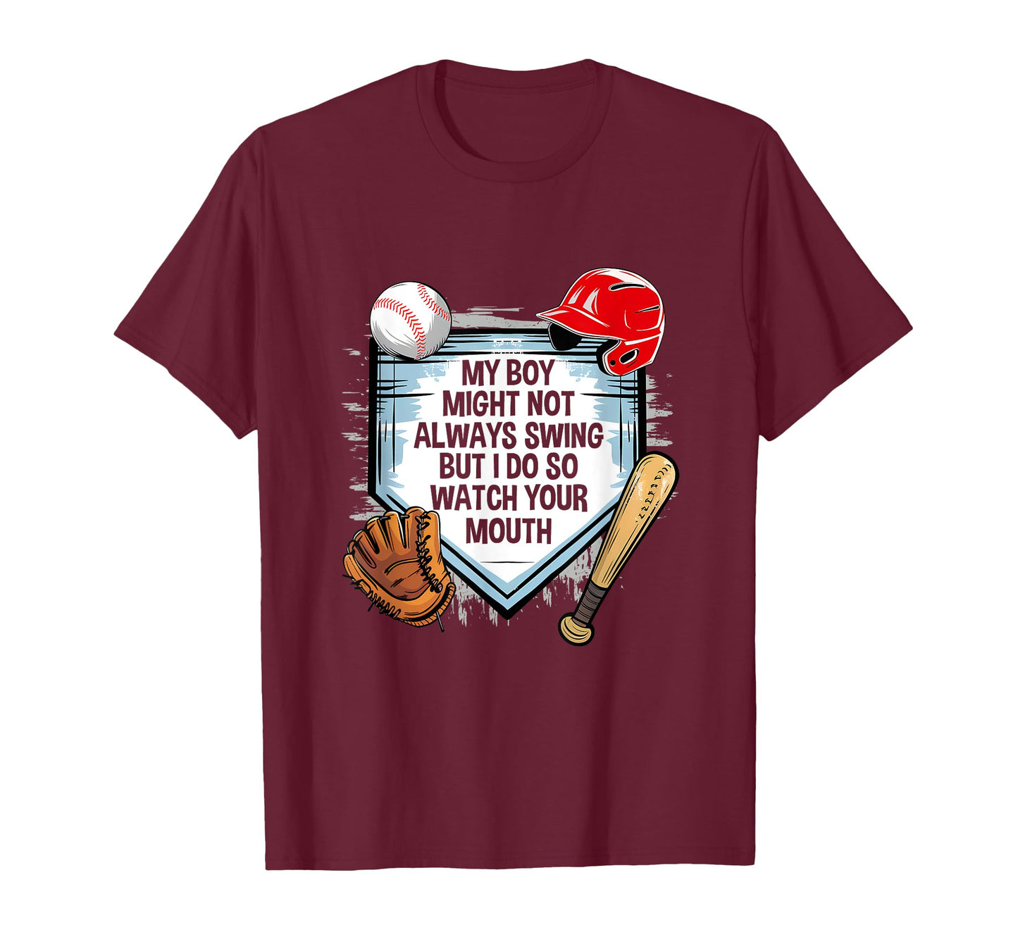 My Boy Might Not Always Swing But I Do Baseball Mom Funny T-Shirt
