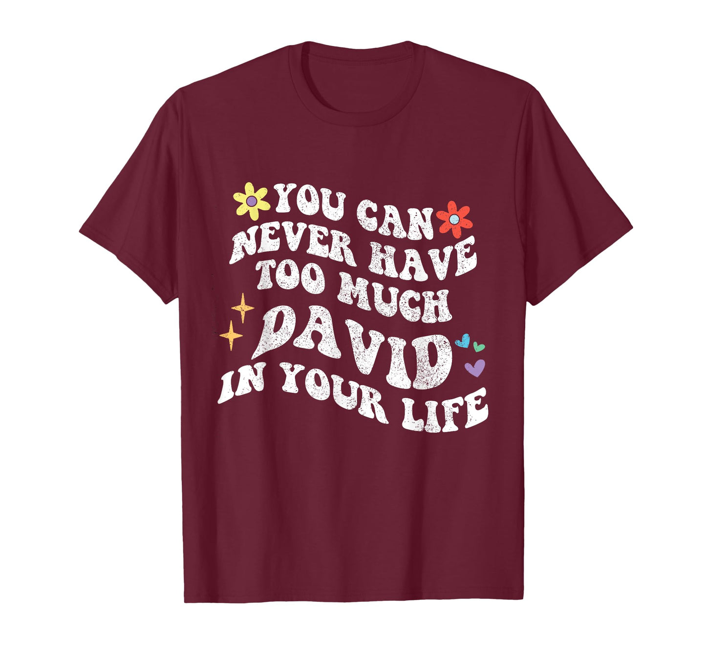 Retro Groovy You Can Never Have Too Much DAVID In Your Life T-Shirt