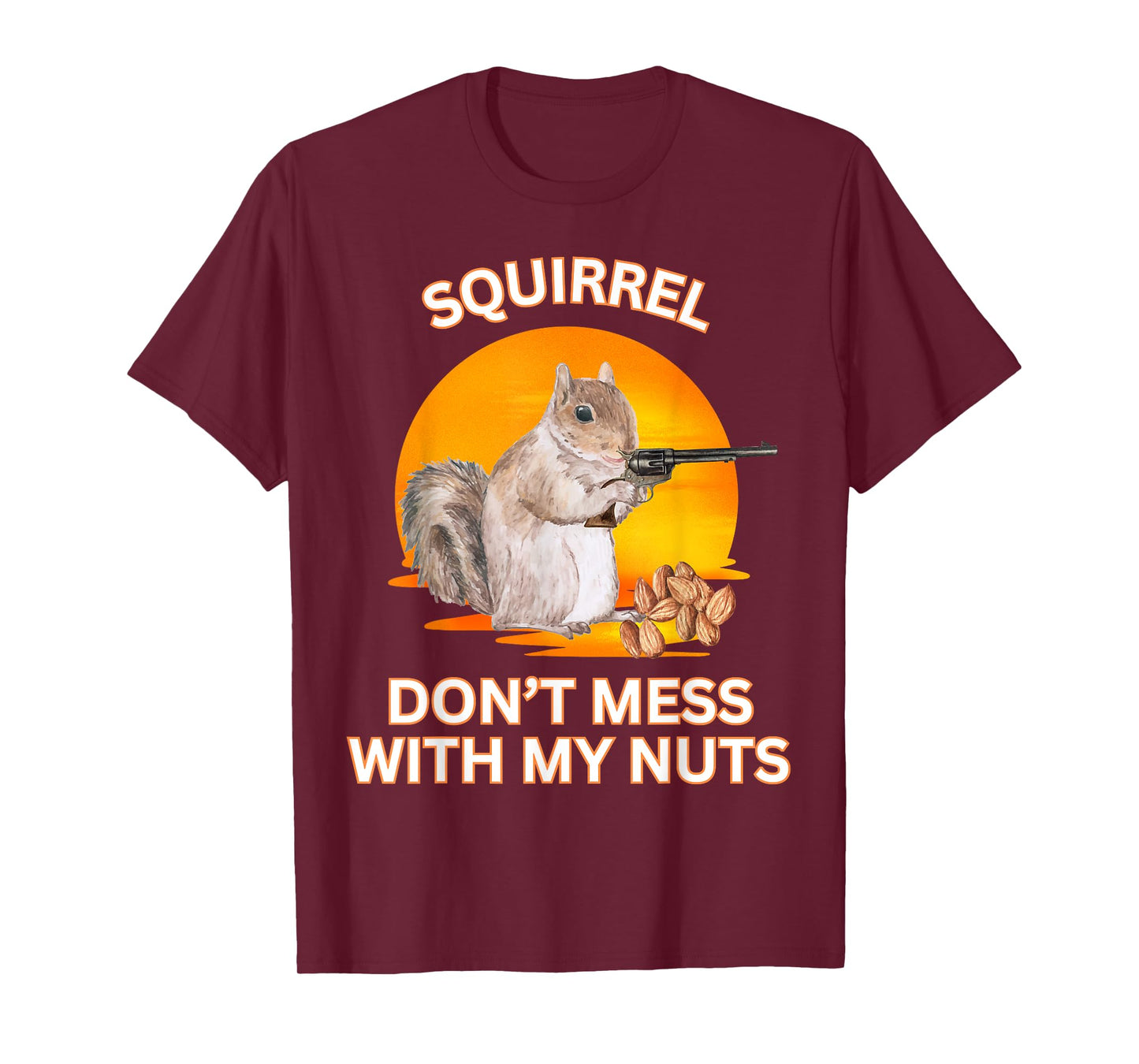 Squirrel Don't Mess With My Nuts sarcastic sunset squirrel T-Shirt