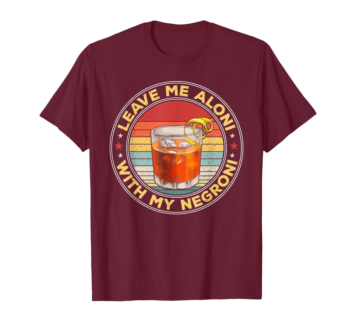 Leave Me Aloni With My Negroni Cocktail Drinker Drinking T-Shirt
