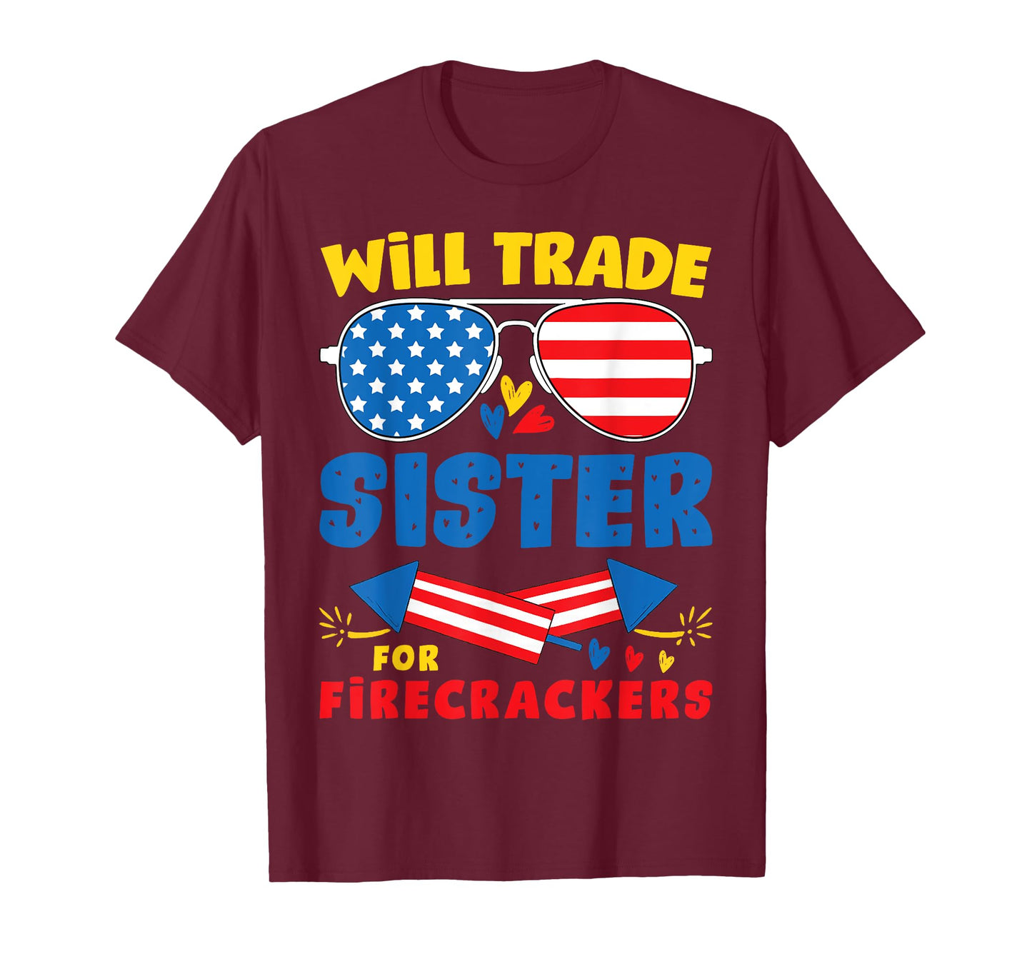 Funny Will Trade Sister For Firecrackers Fun USA 4th Of July T-Shirt