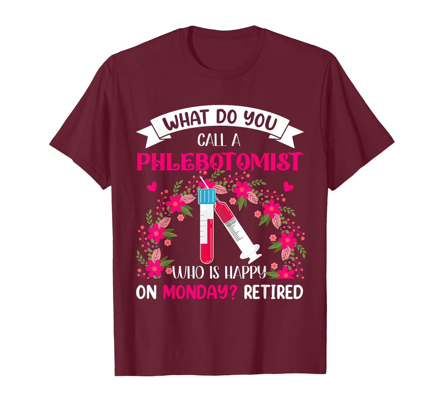 Happy Retired Funny Joke Phlebotomist Costume Retirement T-Shirt