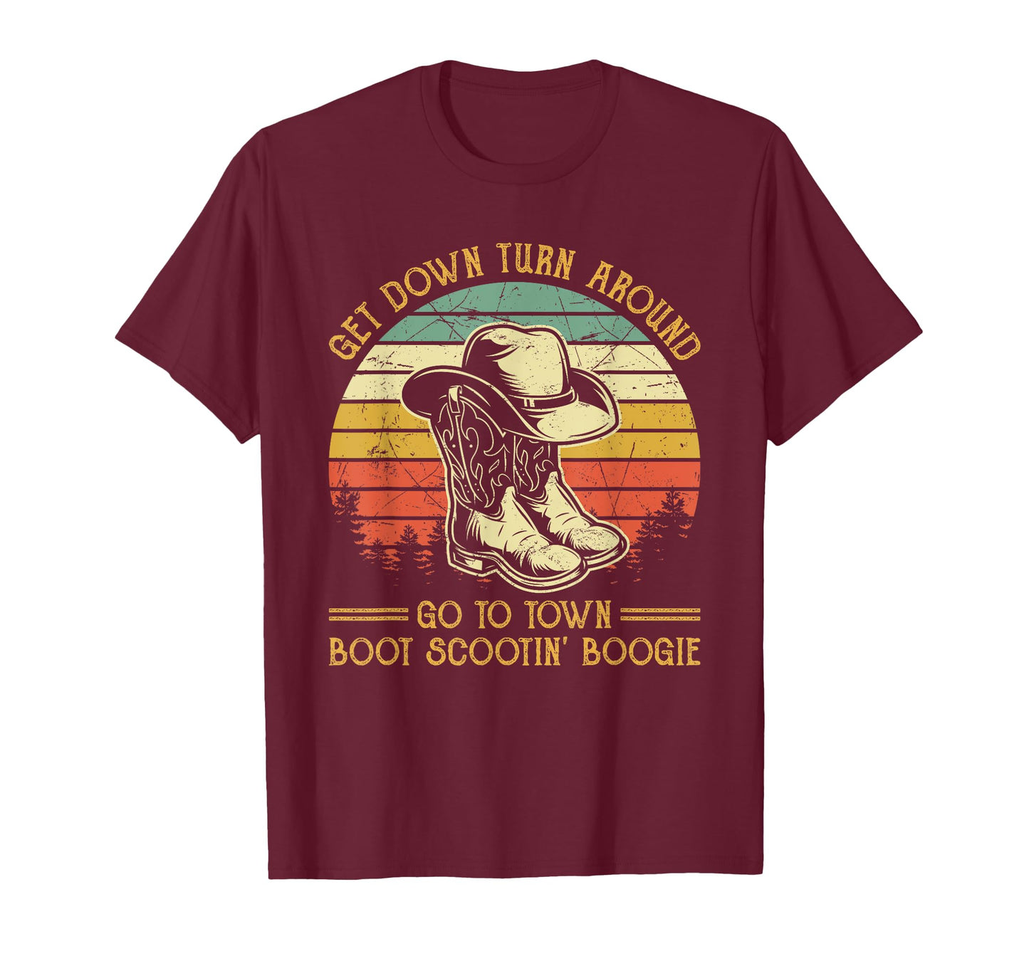 Get Down Turn Around Go To Town Western Boot Scootin' Boogie T-Shirt