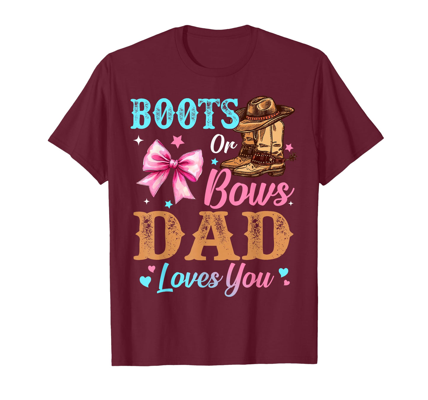 Boots or Bows Dad Loves You Gender Reveal Daddy T-Shirt