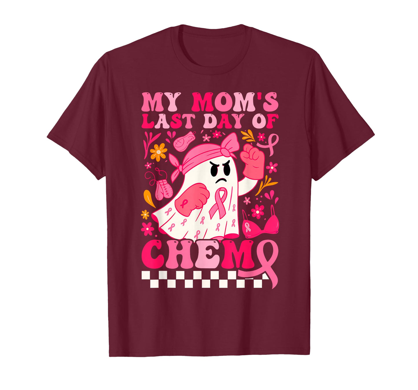 My Mom's Last Day of Chemo Ghost Breast Cancer Awareness T-Shirt