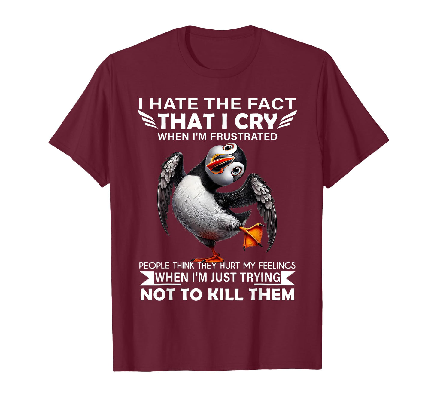 Puffin I Hate The Fact That I Cry When I'm Frustrated People T-Shirt