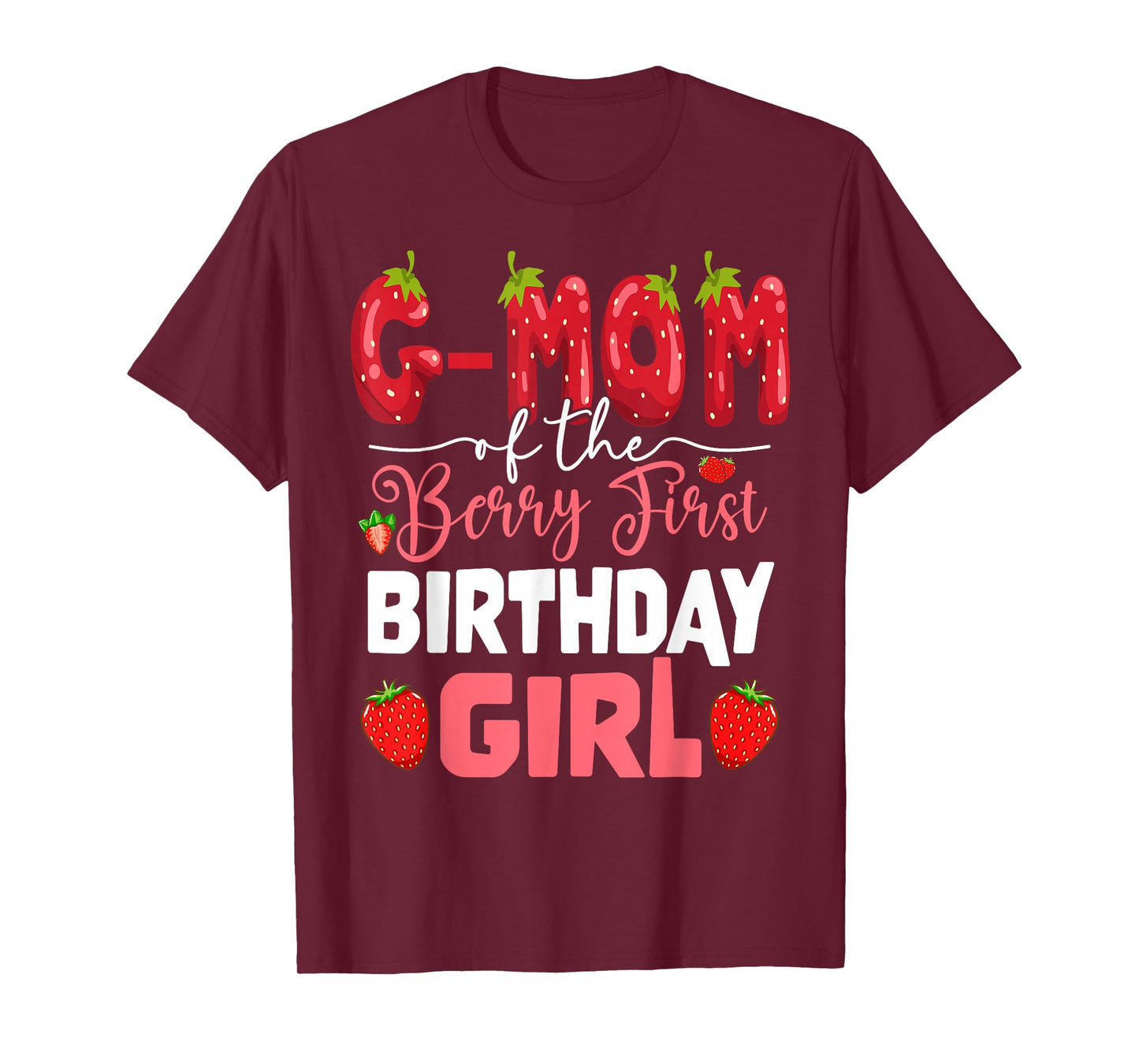 G-Mom of The Berry First Birthday of Girl Strawberry T-Shirt