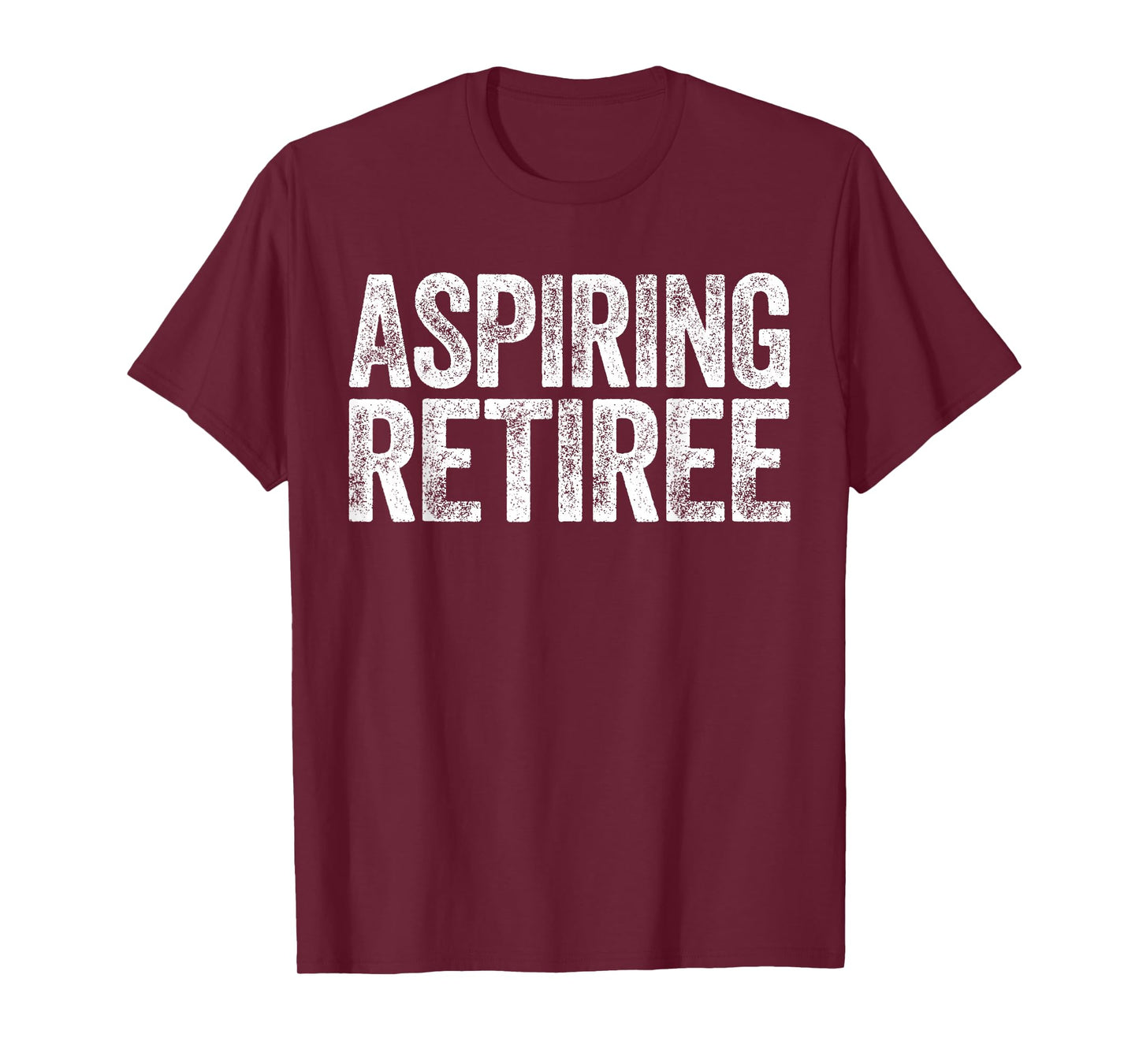 Aspiring Retiree Shirt Men Women Retirement T-Shirt