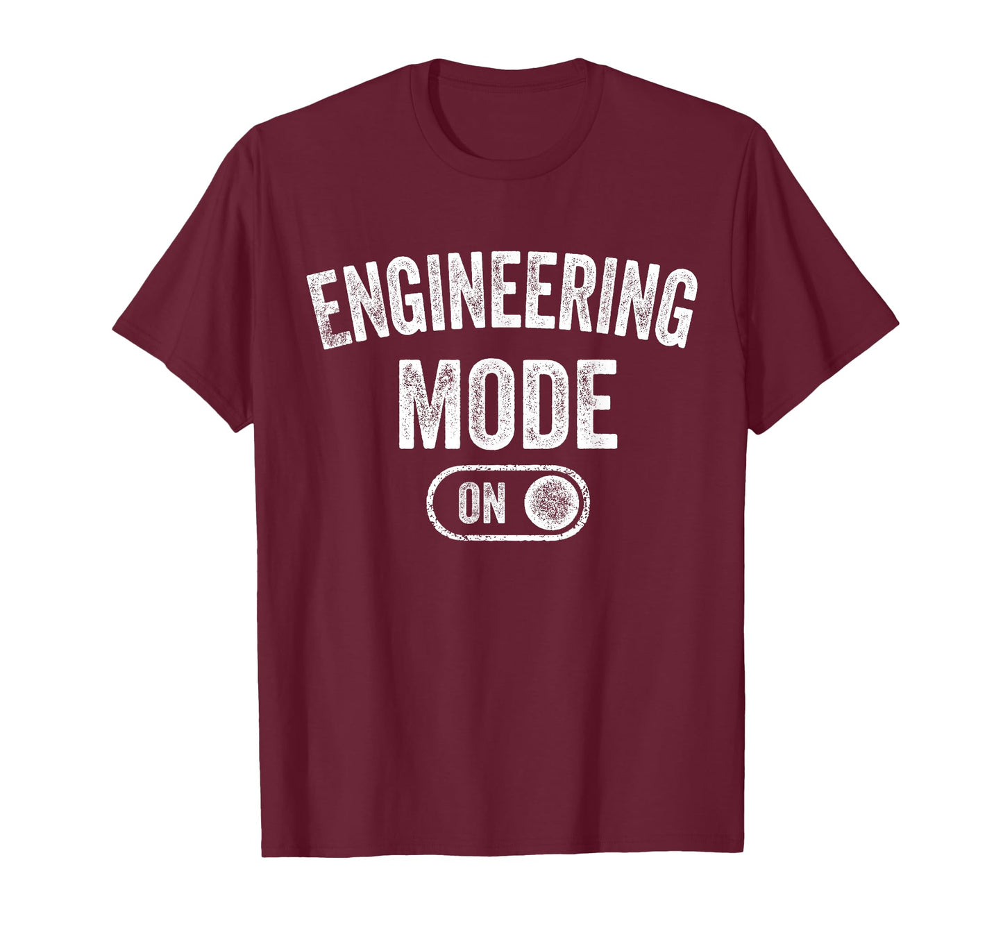 Engineering Mode On Funny Engineer Gift Mechanic T-Shirt