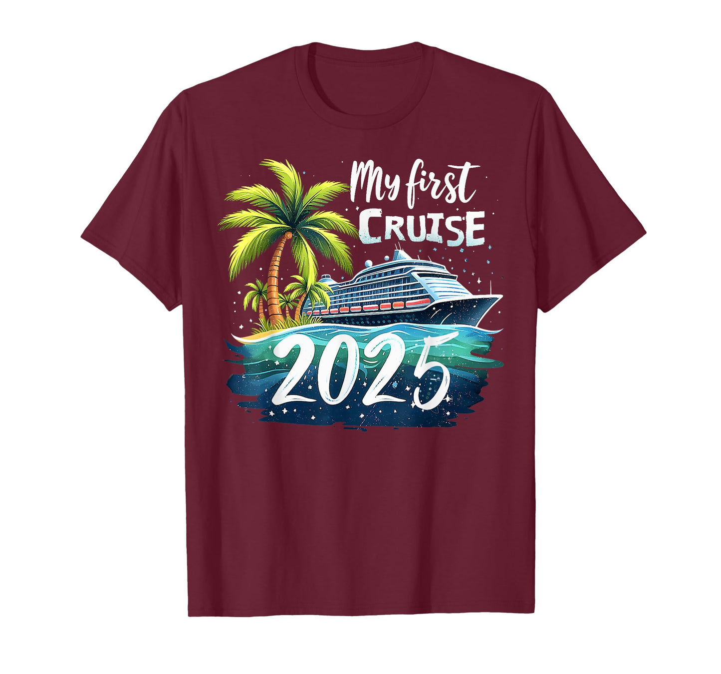 My First Cruise 2025 Funny First Time Cruise Vacation 2025 T-Shirt