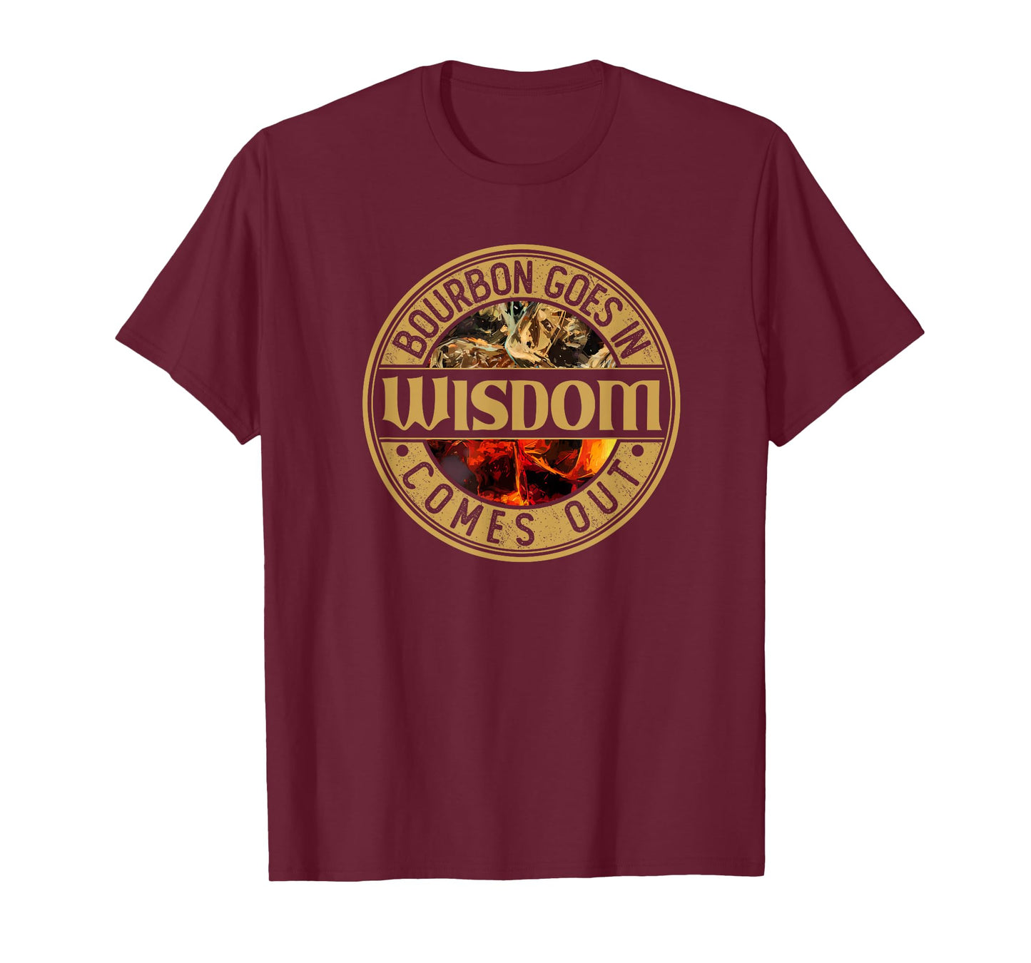 Bourbon Goes in Wisdom Comes Out | Vintage Bourbon Drinking T-Shirt