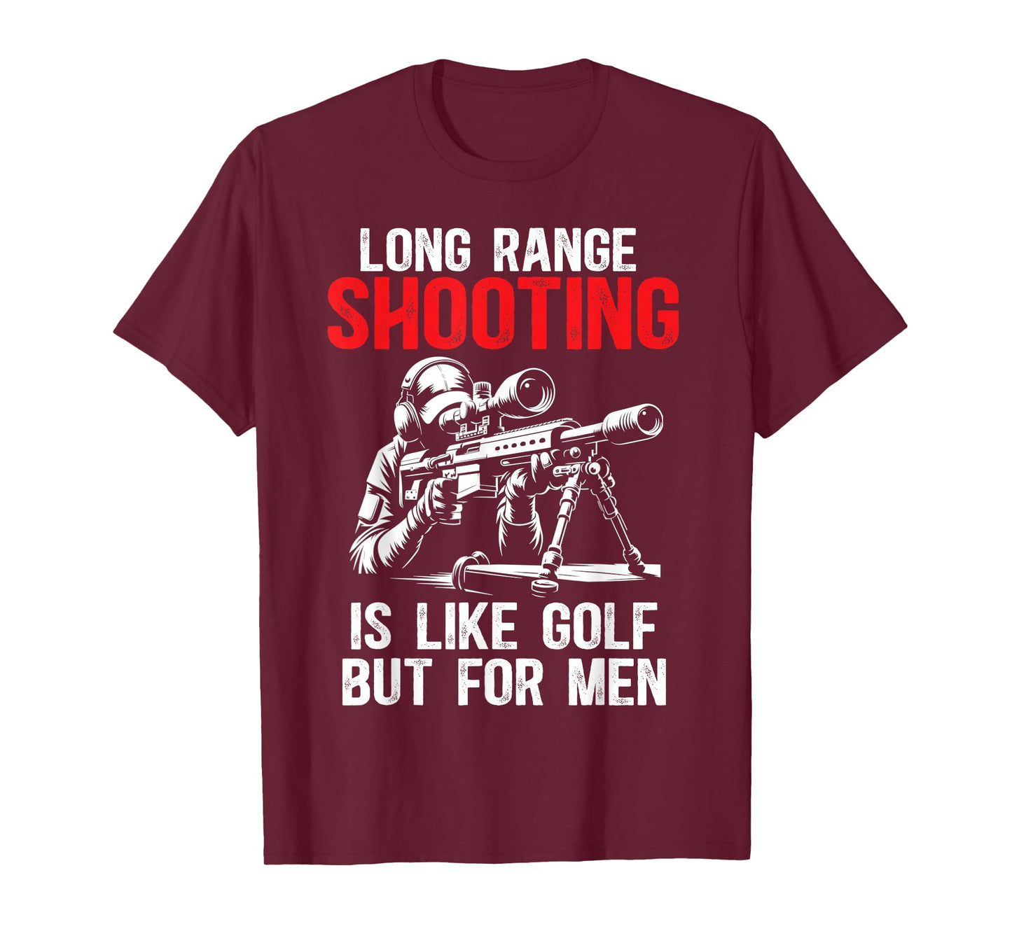 Long Range Shooting It's Like Golf But For Men Sniper, Funny T-Shirt