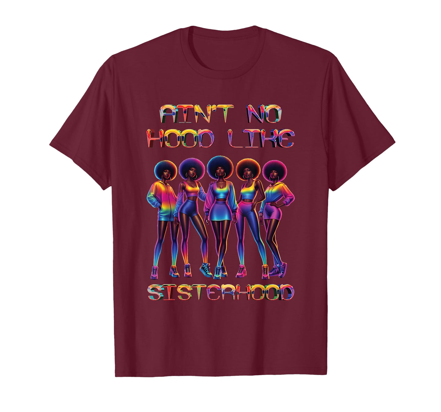 Ain't No Hood Like Sisterhood Afro Sisters Black Women Group T-Shirt