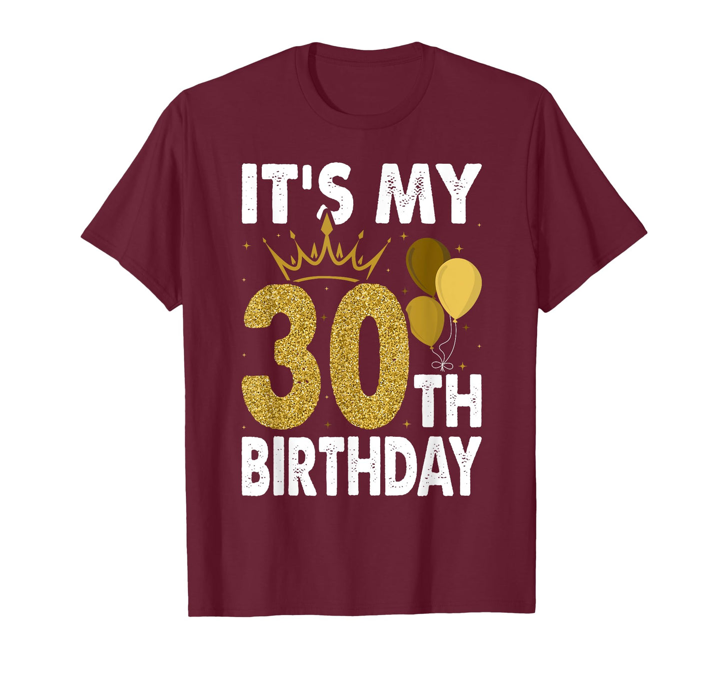 It's My 30th Birthday For 30 Years Old Man And Woman T-Shirt