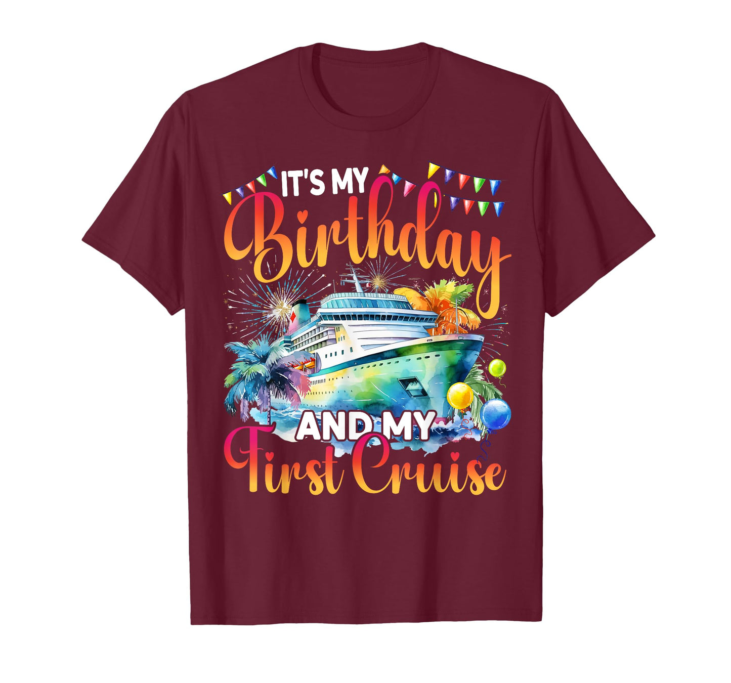 It's My Birthday And My First Cruise Ship Vacation Party T-Shirt