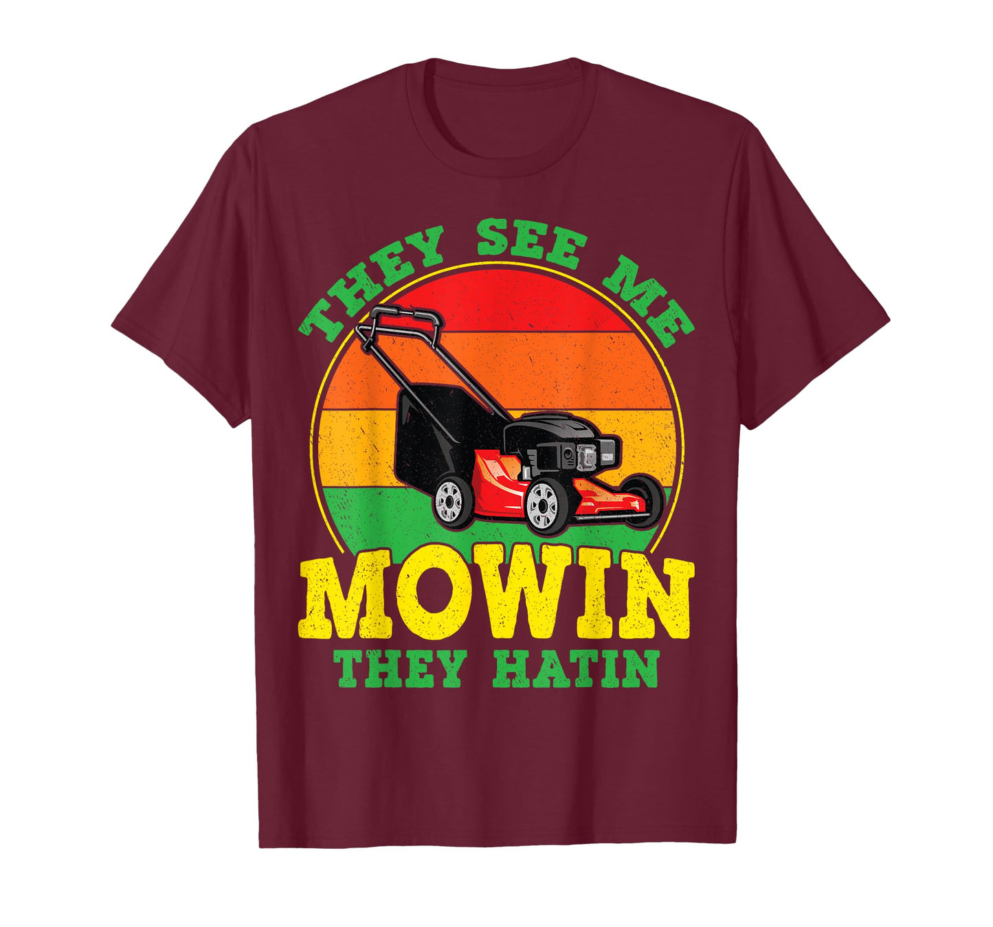 They See Me Mowin They Hatin Funny Lawn Mower Landscaping T-Shirt