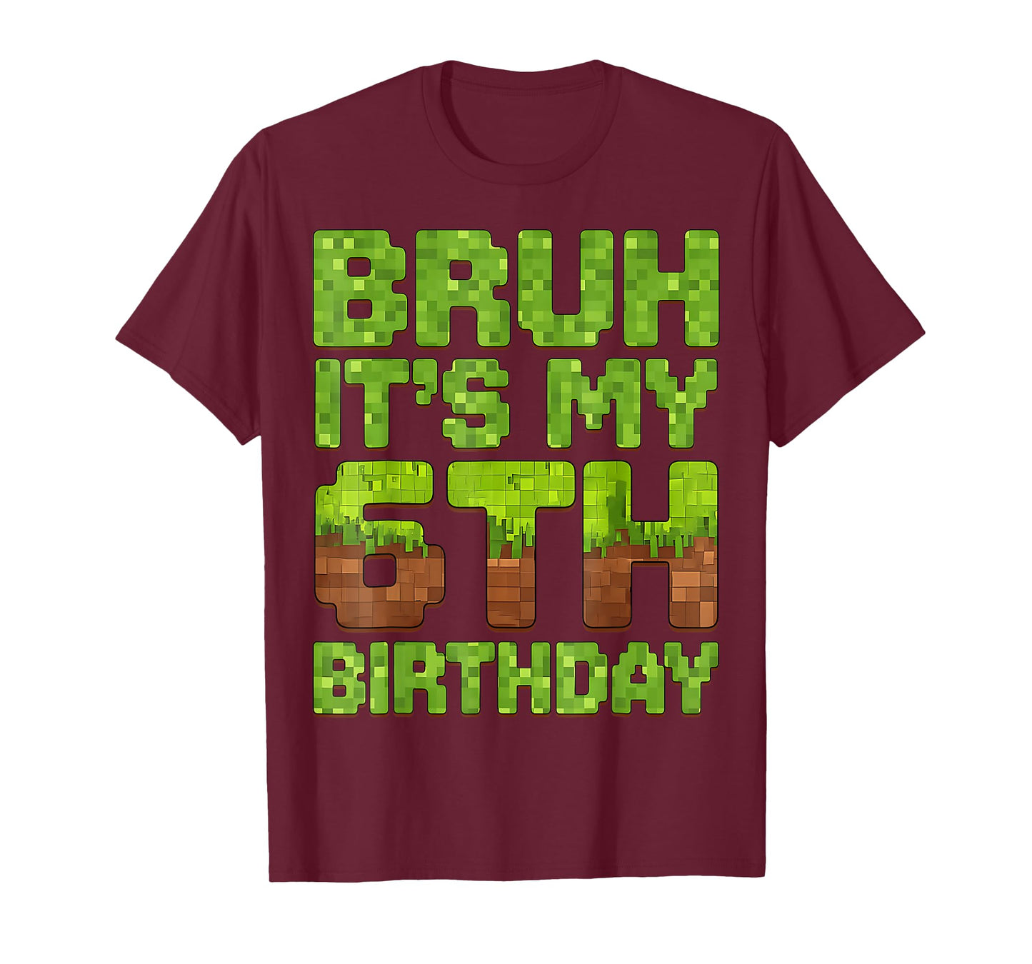 Birthday Bruh It's My 6th Birthday Video Game Pixel Boy Kid T-Shirt