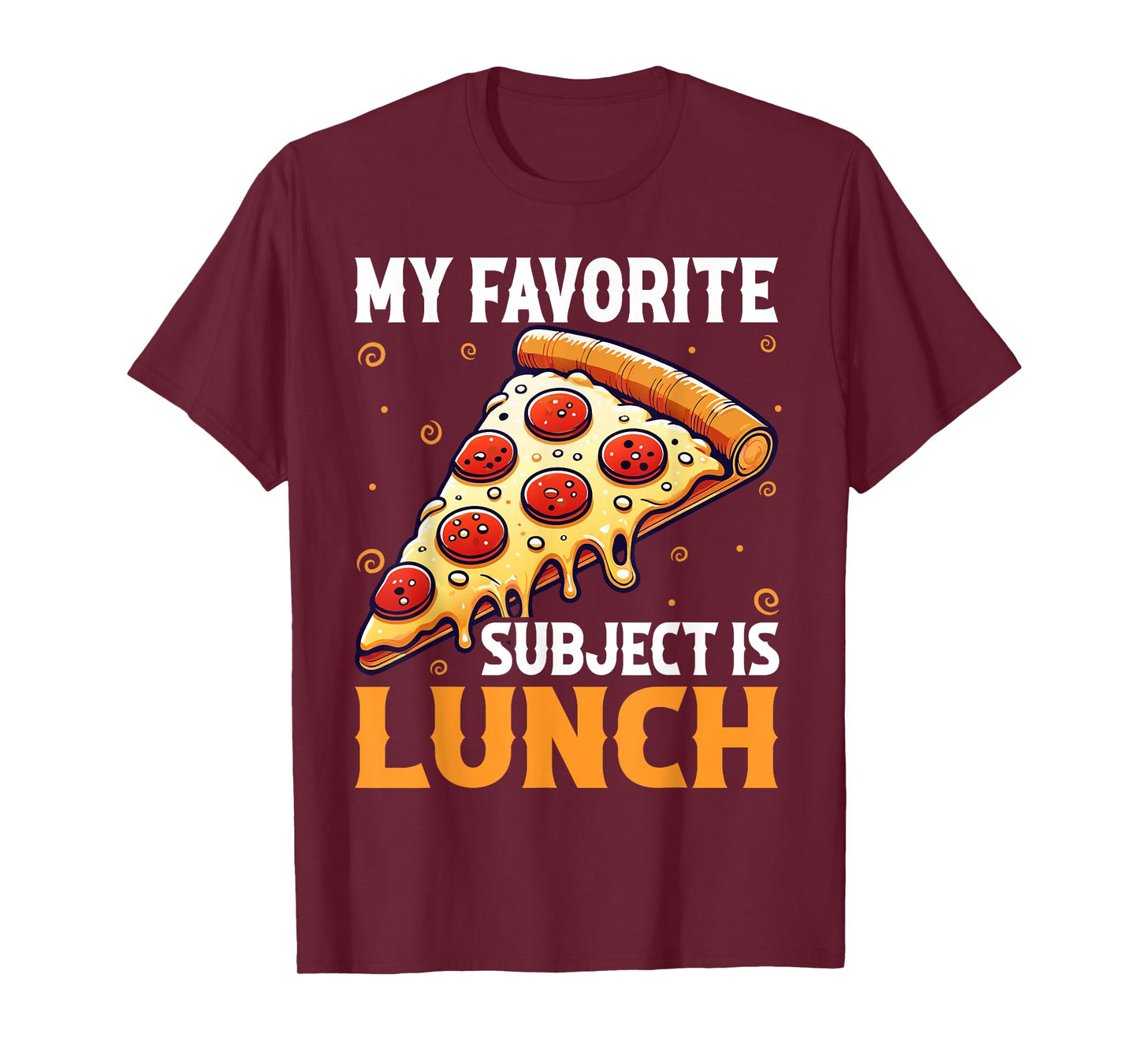 My Favorite Subject Is Lunch Pizza Funny Back To School T-Shirt
