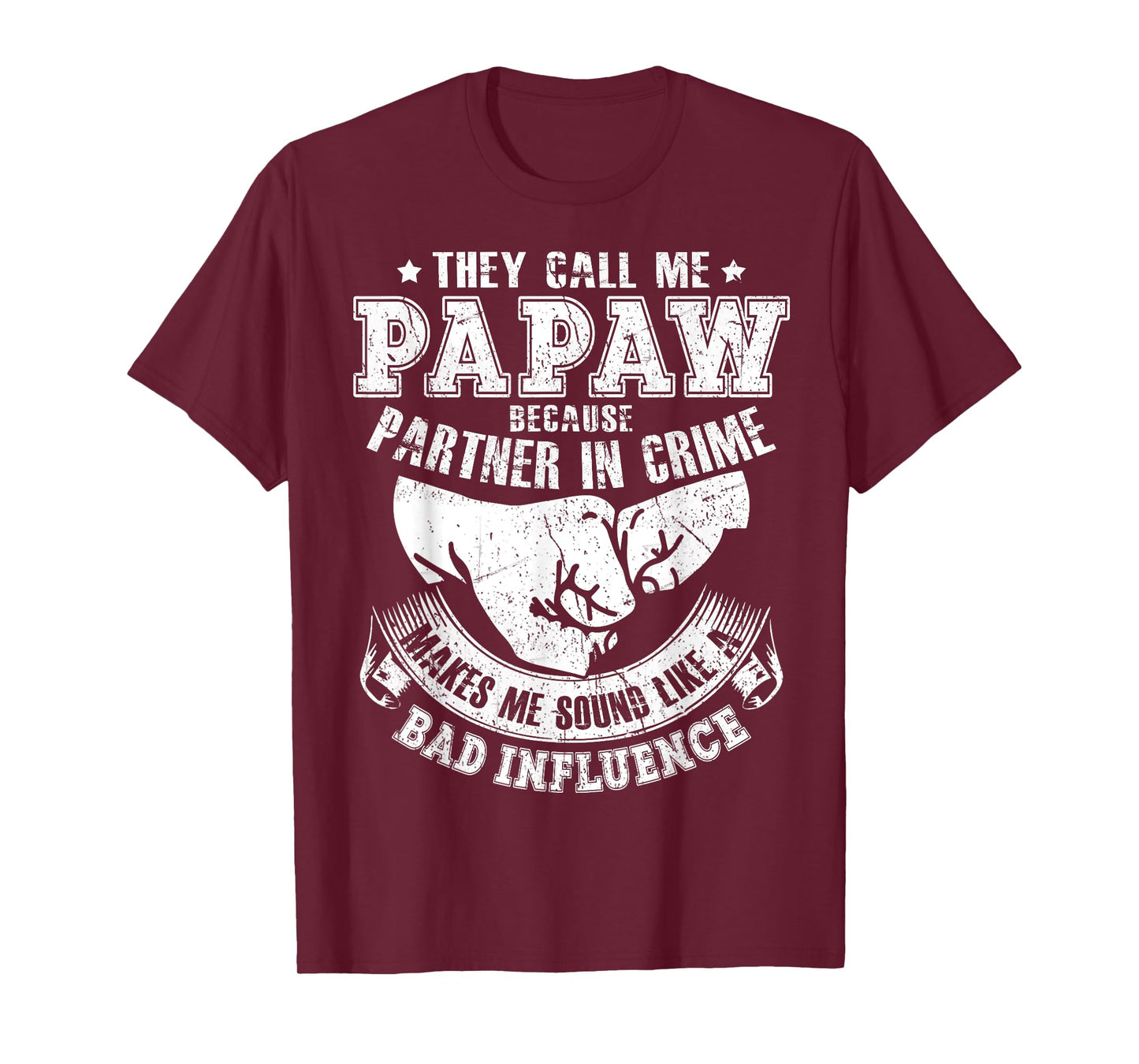 They Call Me Papaw Because Partner In Crime T-Shirt