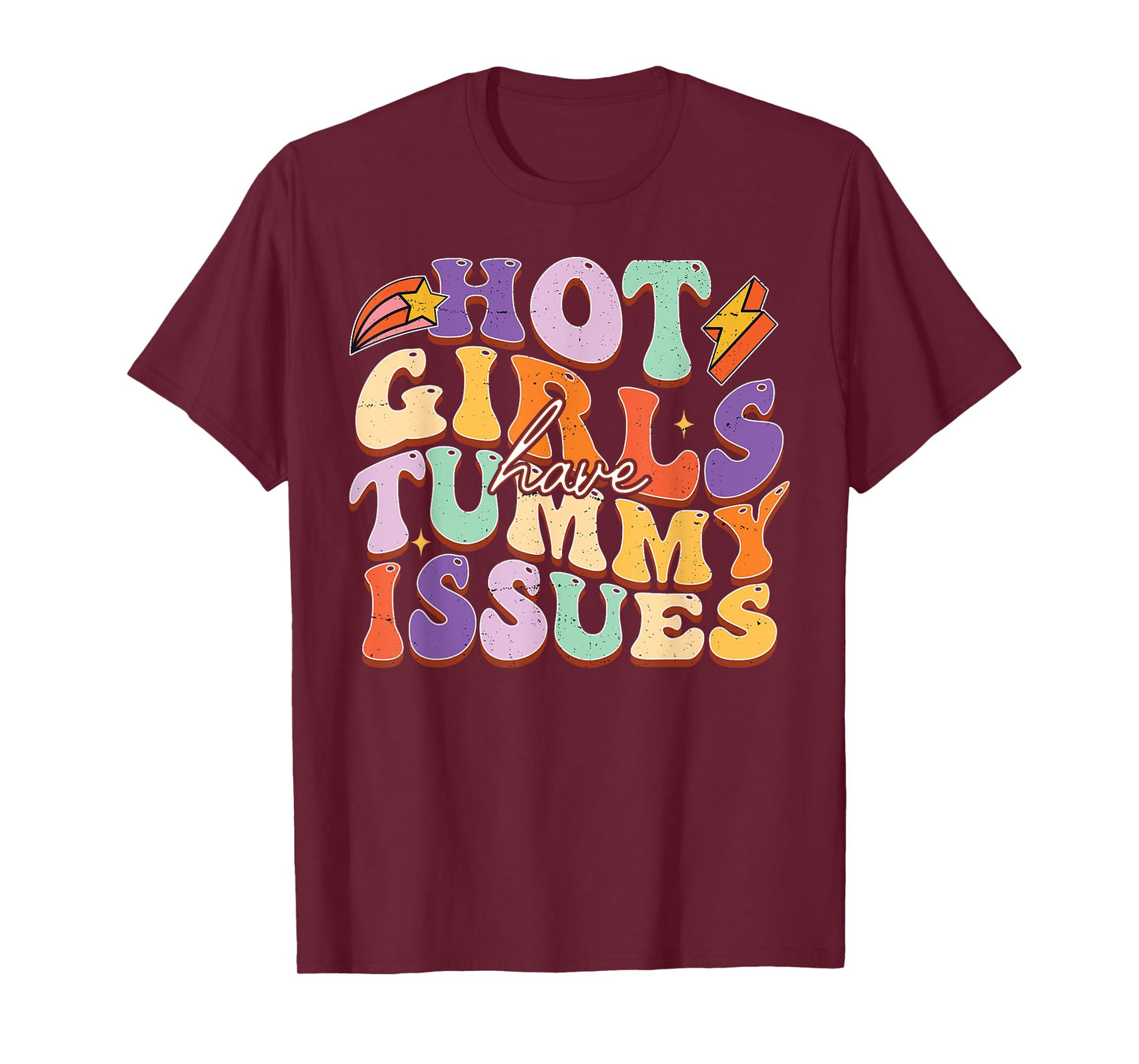 Hot Girls Have Tummy Issues Funny Digestive stomach problems T-Shirt