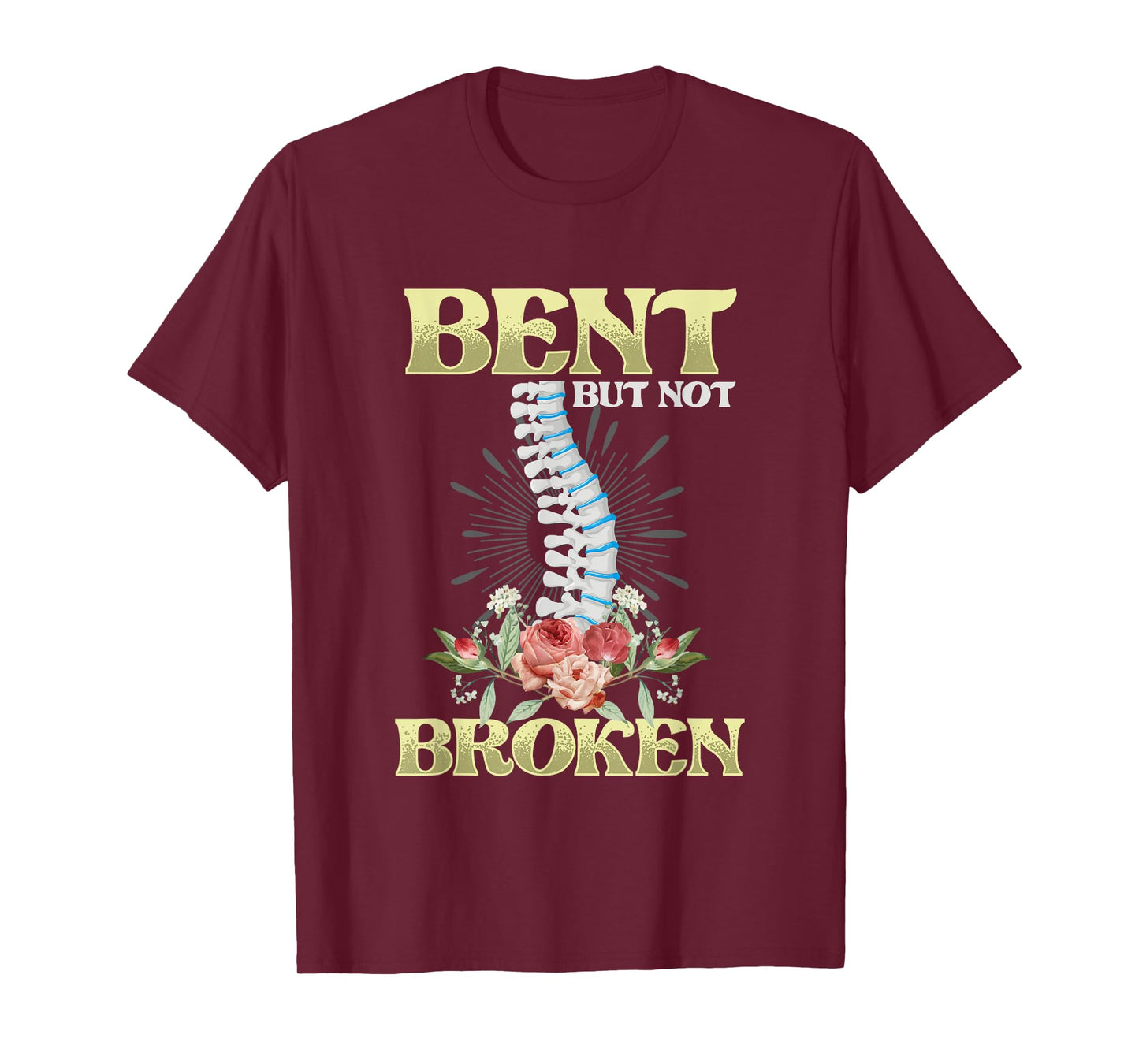 Bent But Not Broken | Spine Skeleton | Scoliosis Awareness T-Shirt