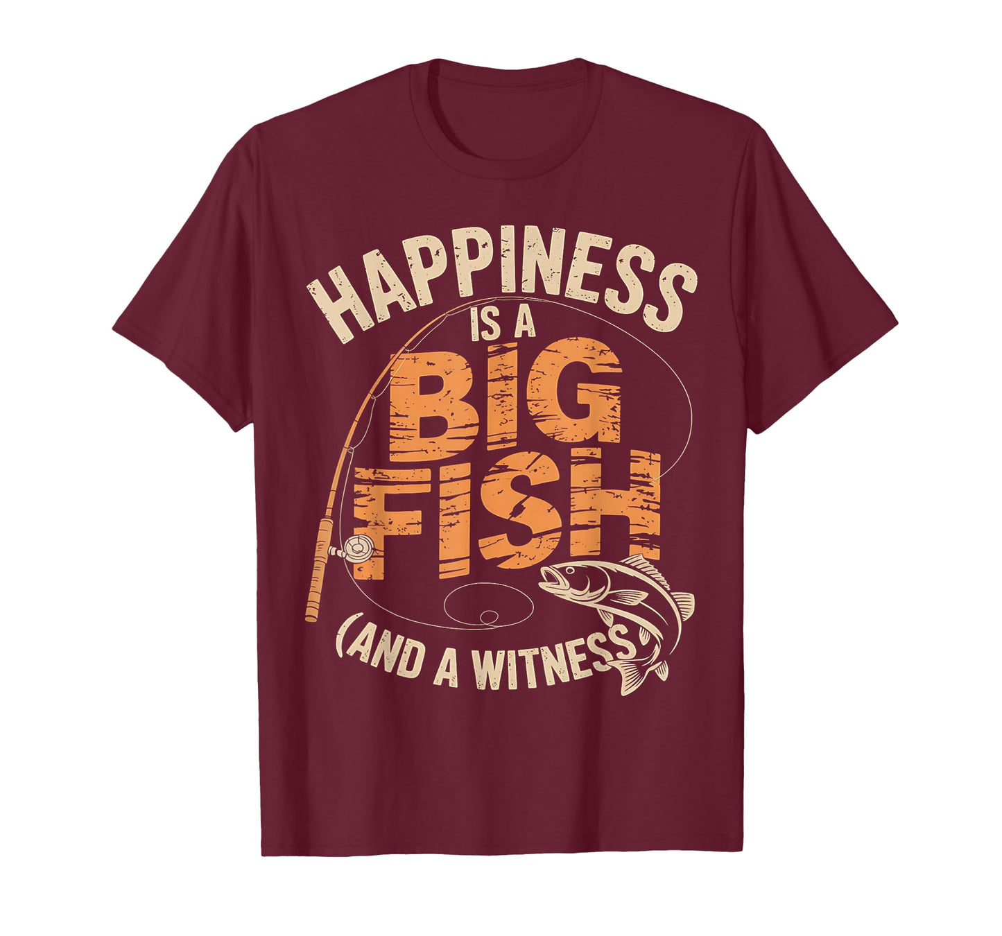 Happiness is A Big Fish And A Witness Shirt Fishing T-Shirt