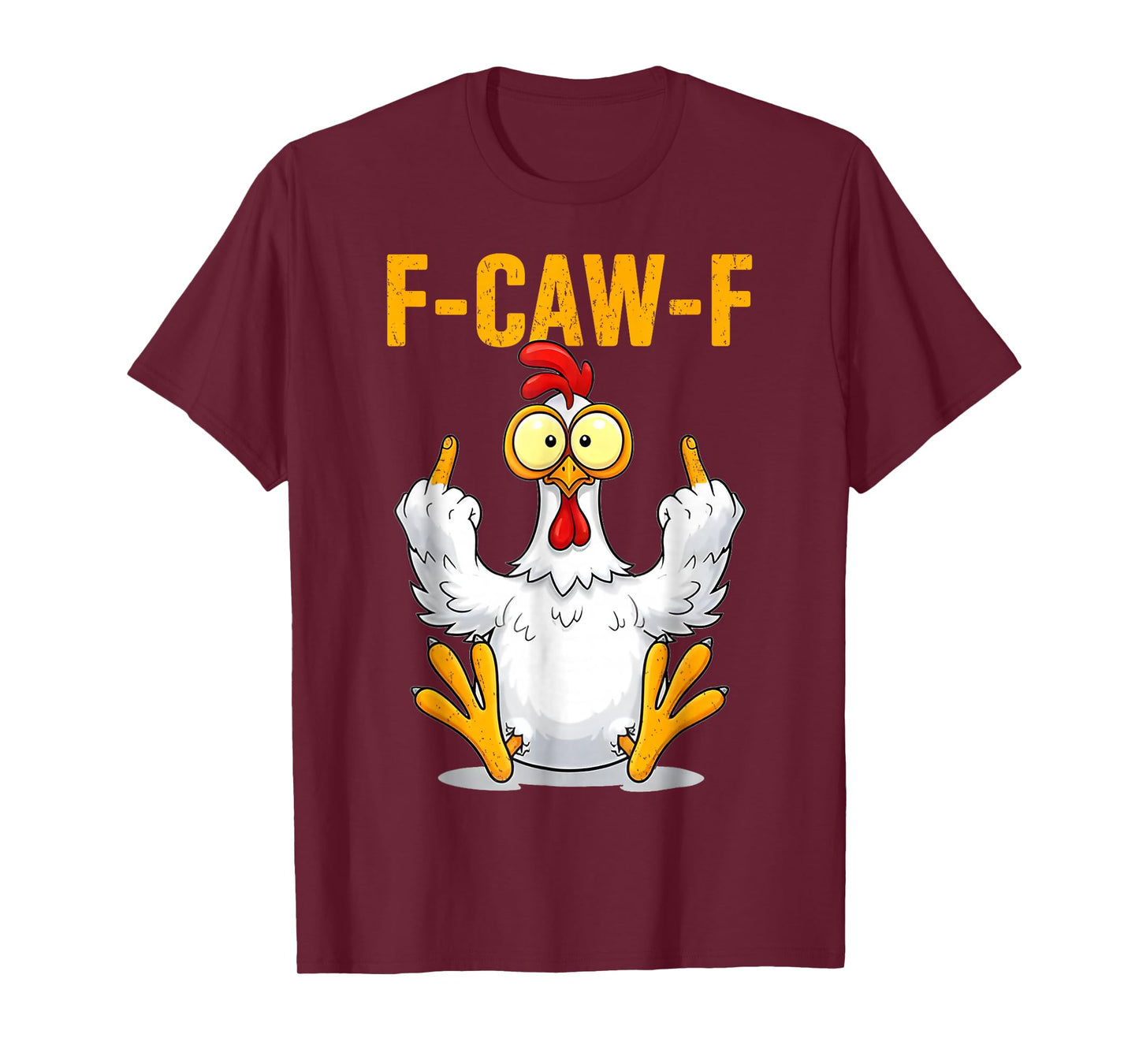 F-Caw-F Funny Chicken Sarcastic Rooster Flipping The Bird T-Shirt