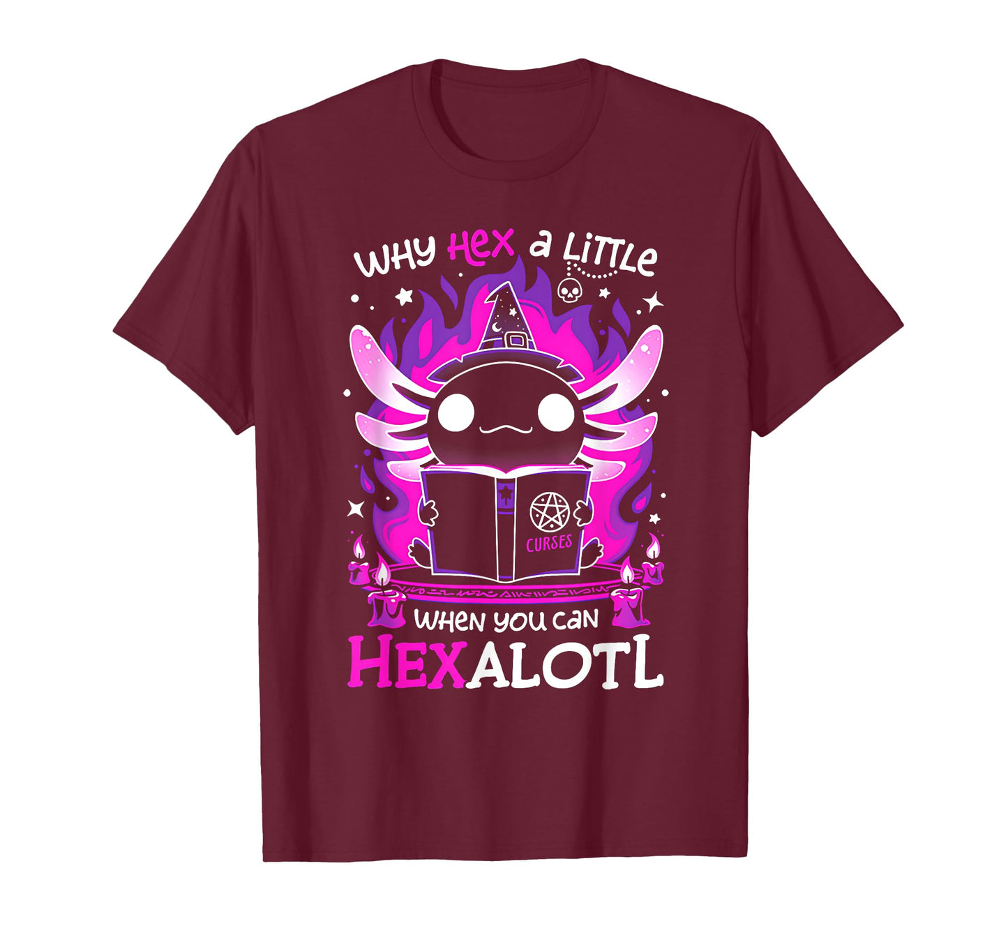 Why Hex a Little When You Can Hexalotl T-Shirt