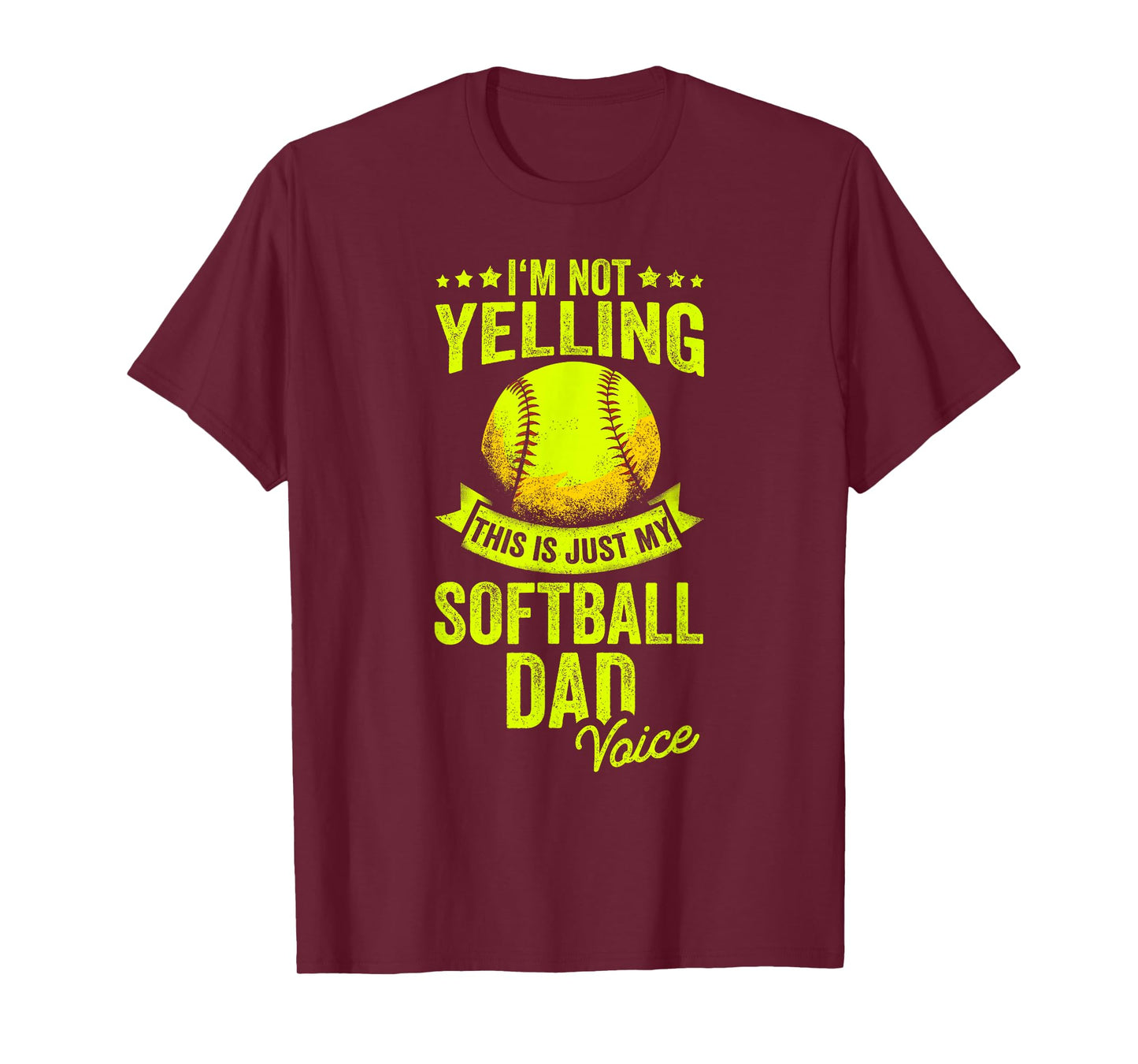 I'm Not Yelling This Is Just My Softball Dad Voice T-Shirt