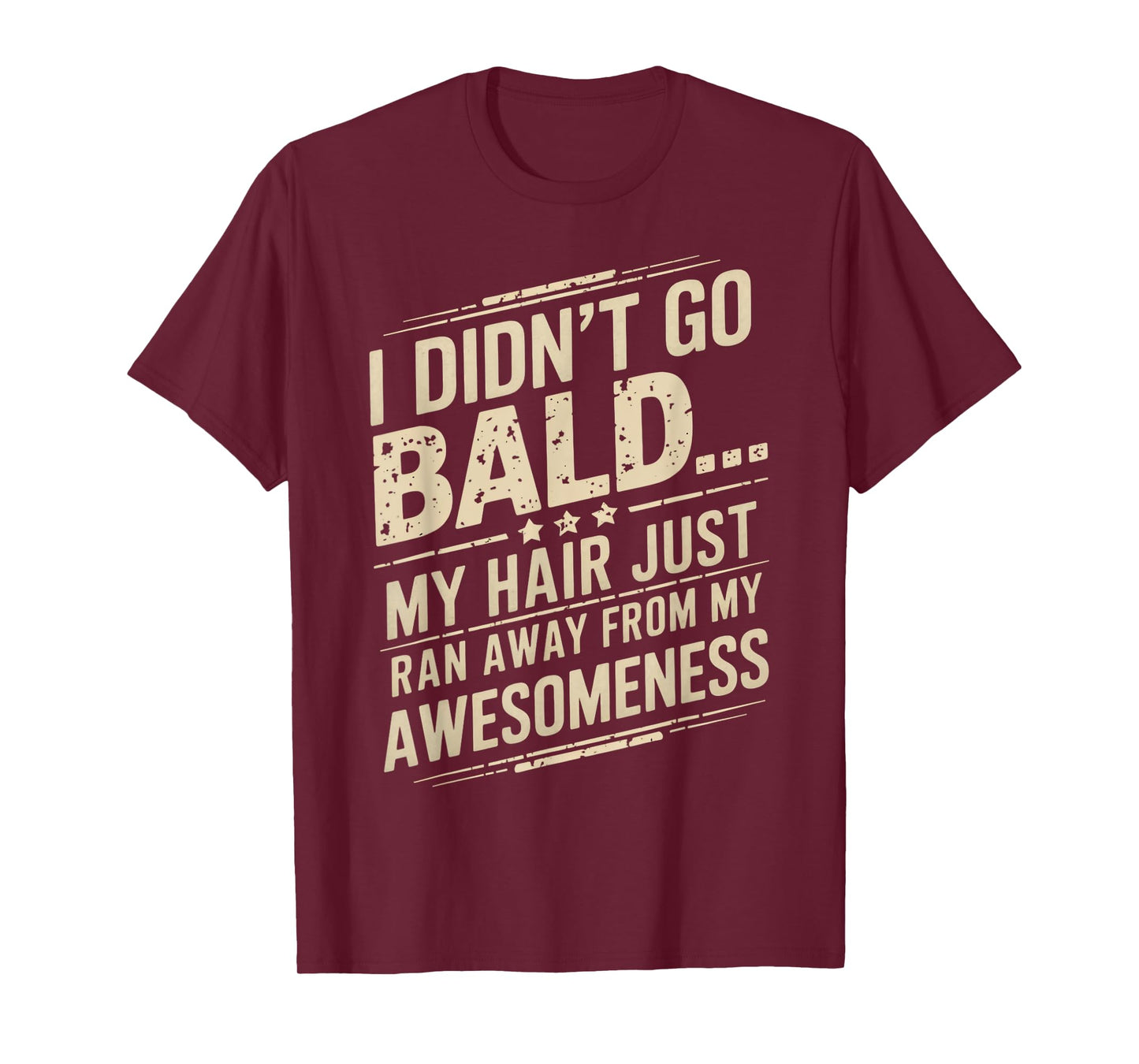 Mens Hair Just Ran Away Funny Bald Head Bald Man Bald Hair Bald T-Shirt